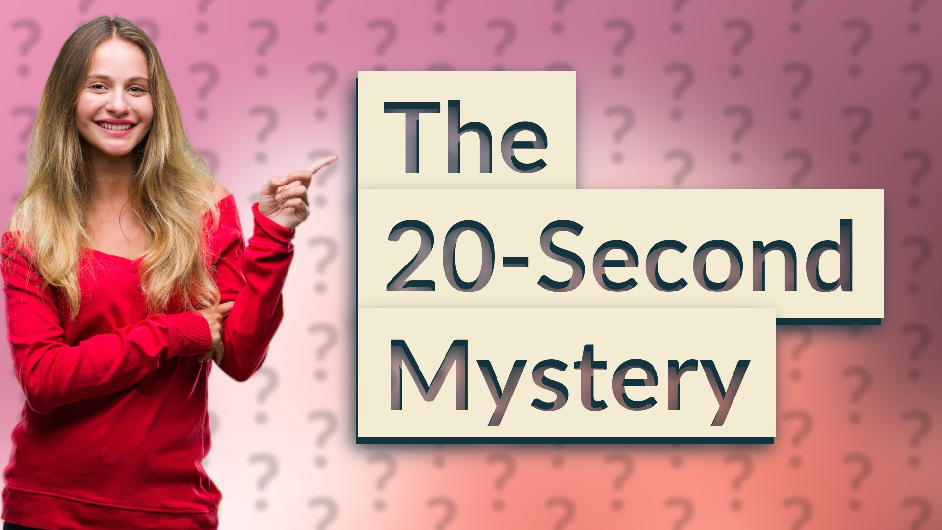 The 20-Second Mystery
