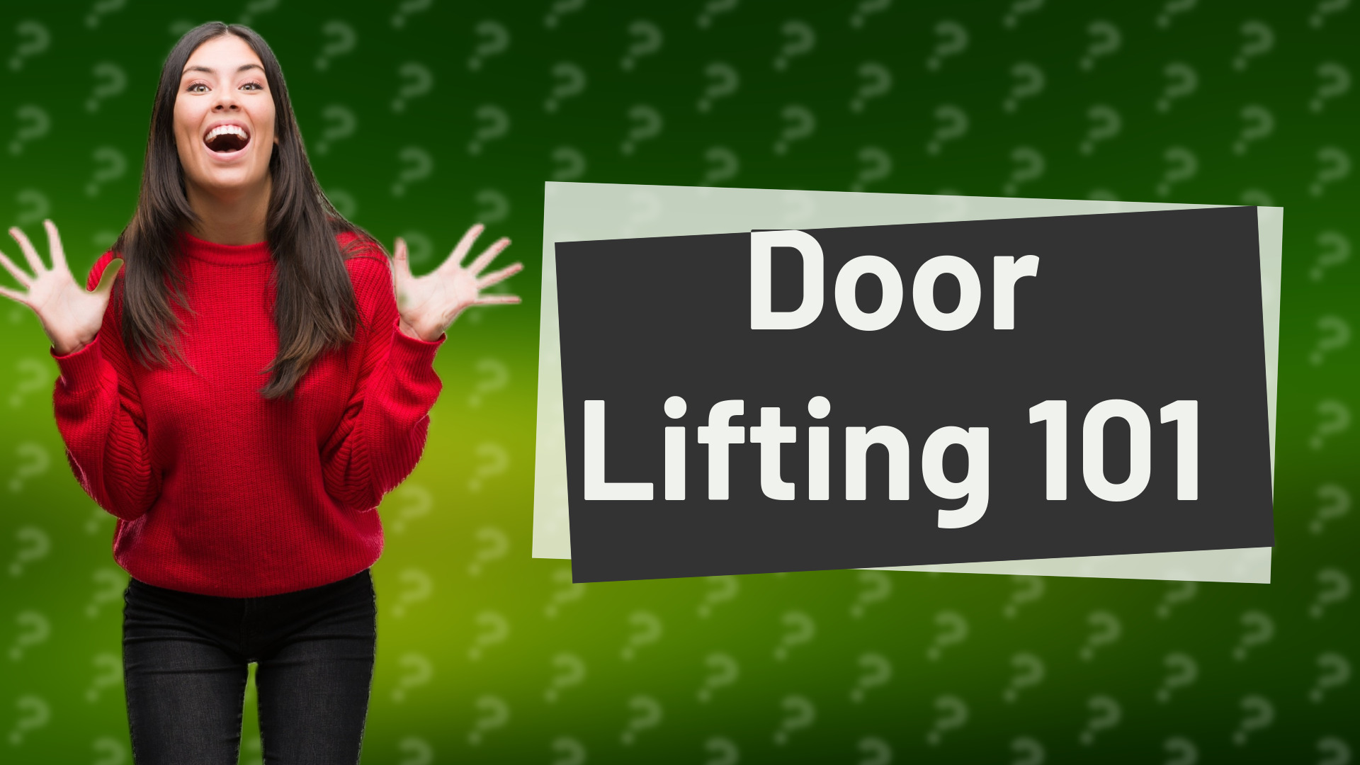 Door Lifting 101