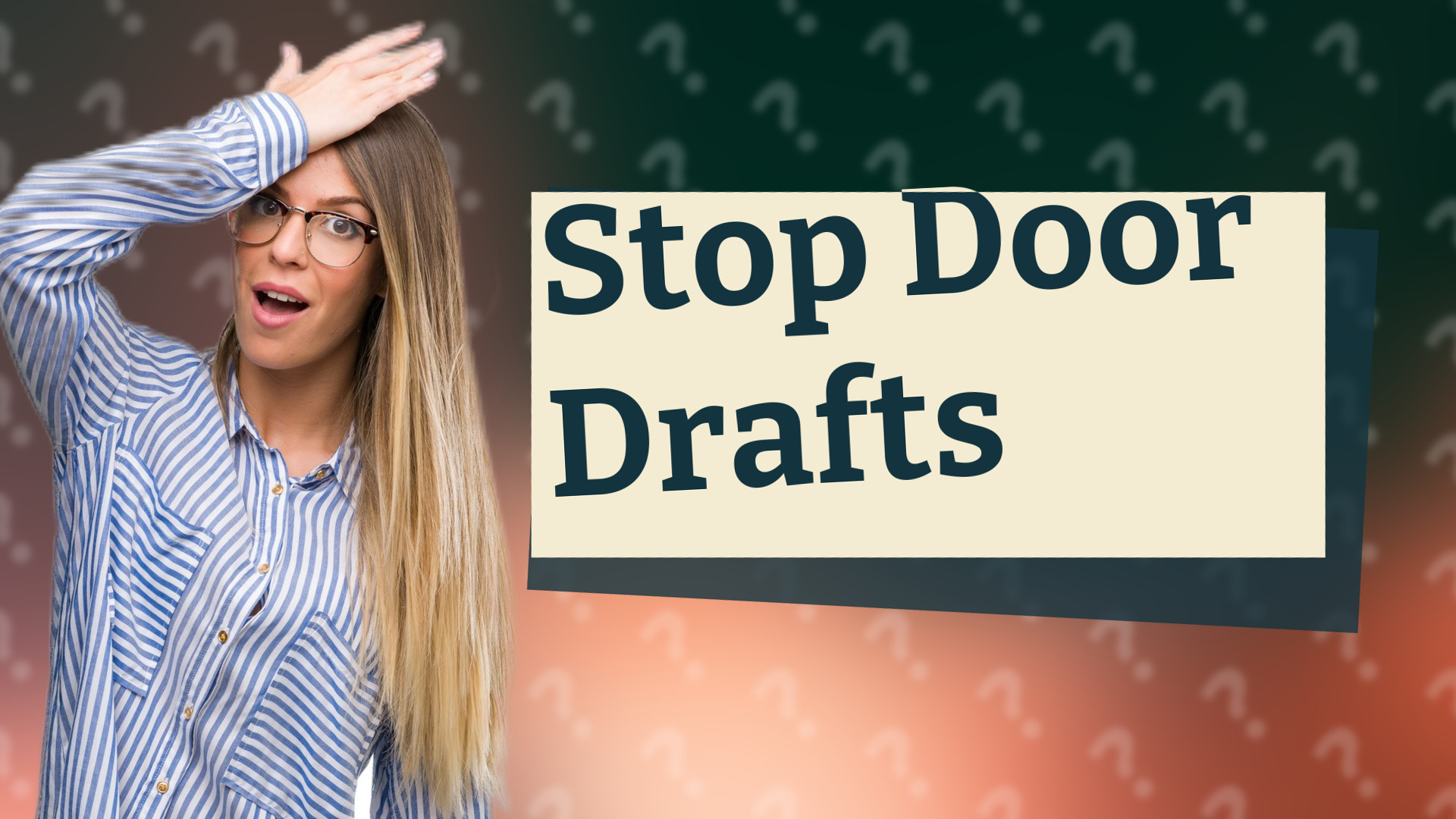 Stop Door Drafts