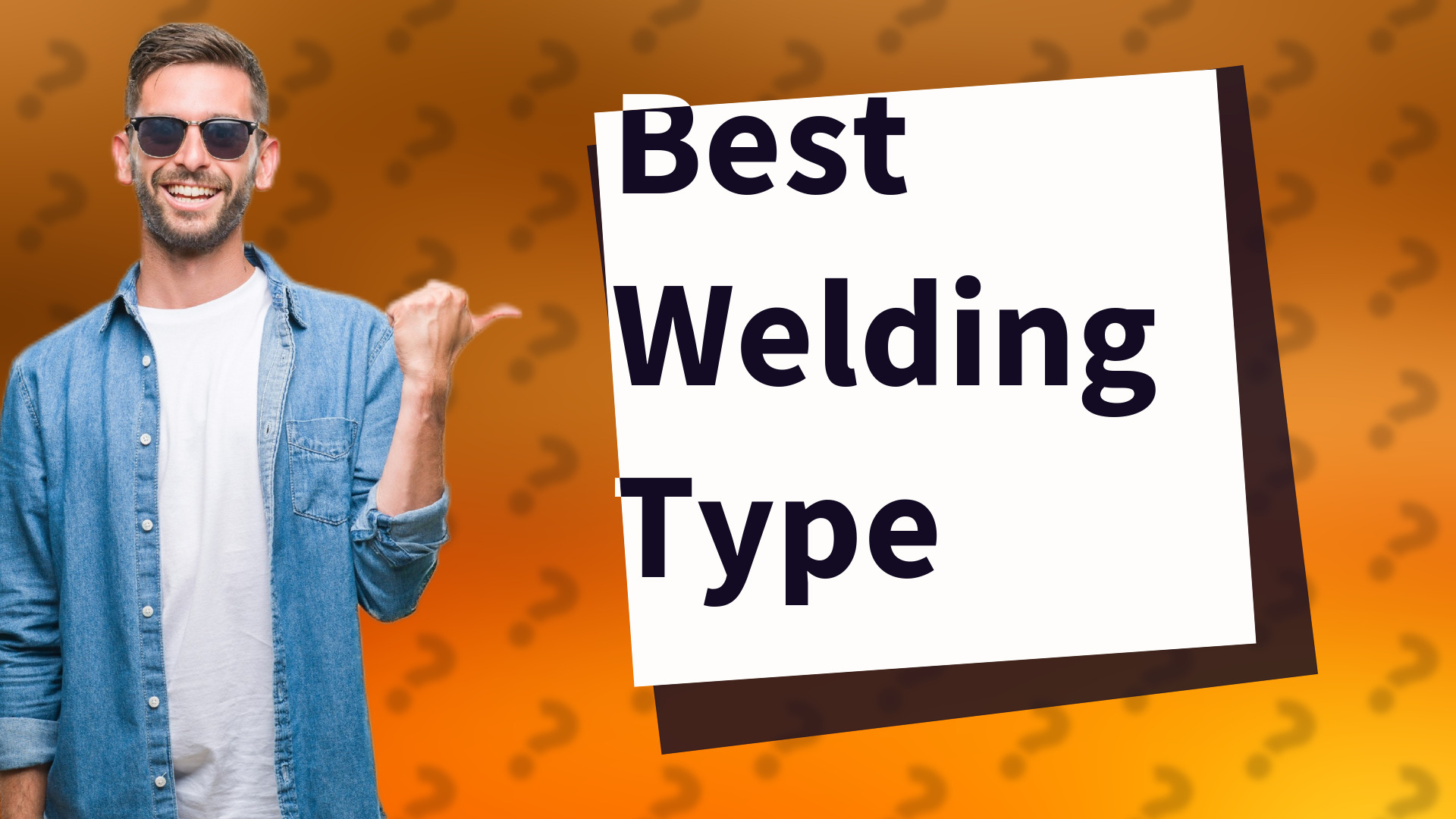 Best Welding Type