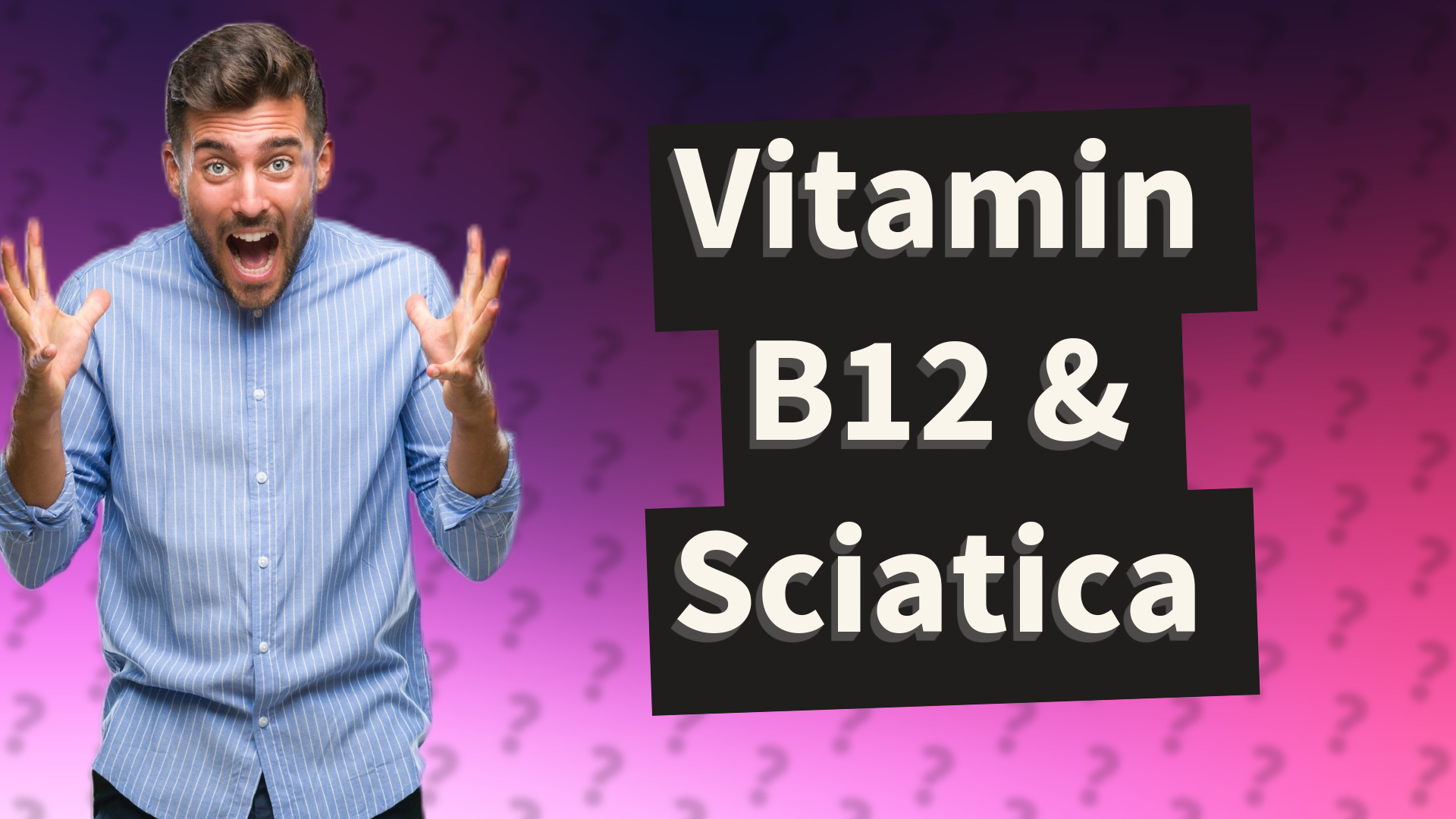 Vitamin B12 & Sciatica