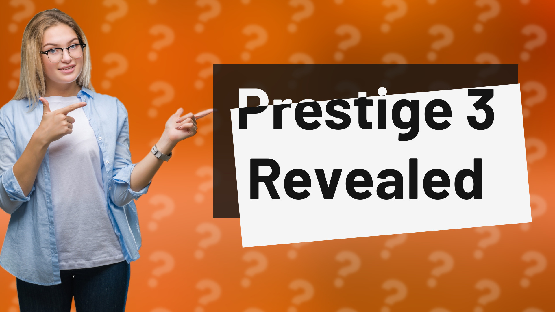 Prestige 3 Revealed
