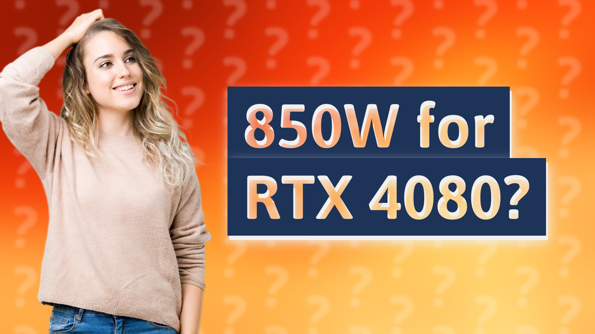 850W for RTX 4080?