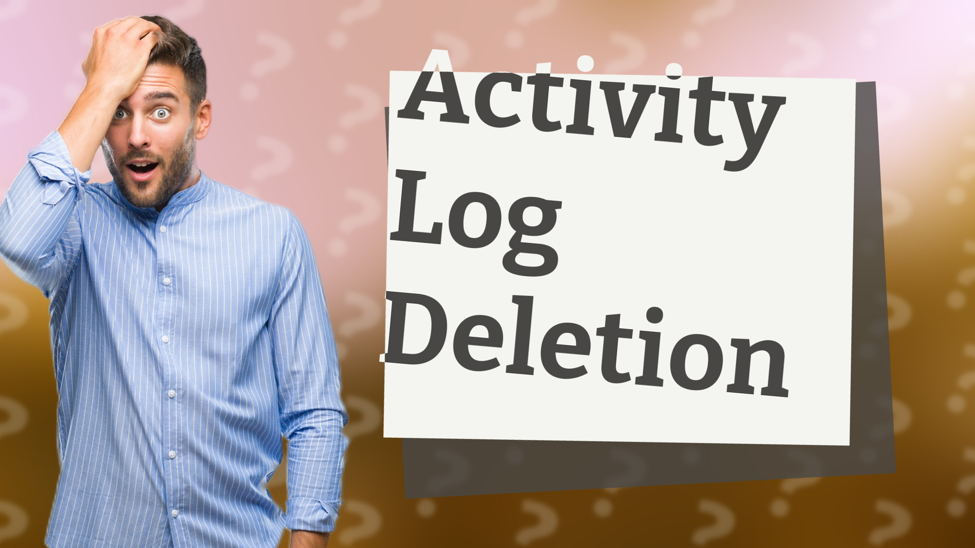 Activity Log Deletion