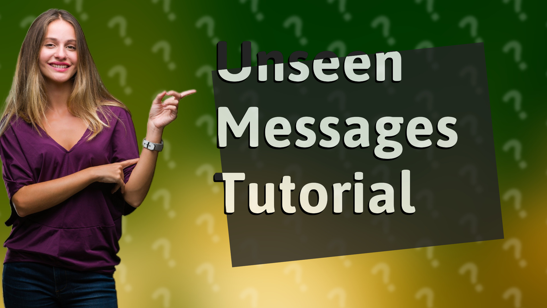 Unseen Messages Tutorial