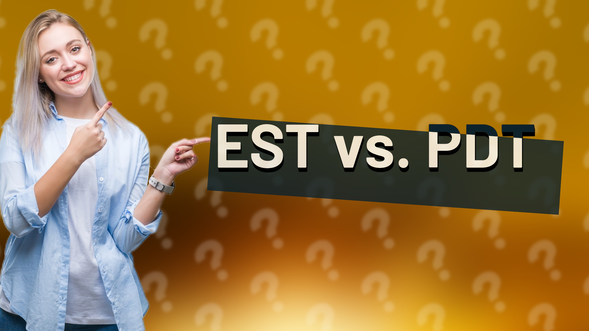 EST vs. PDT