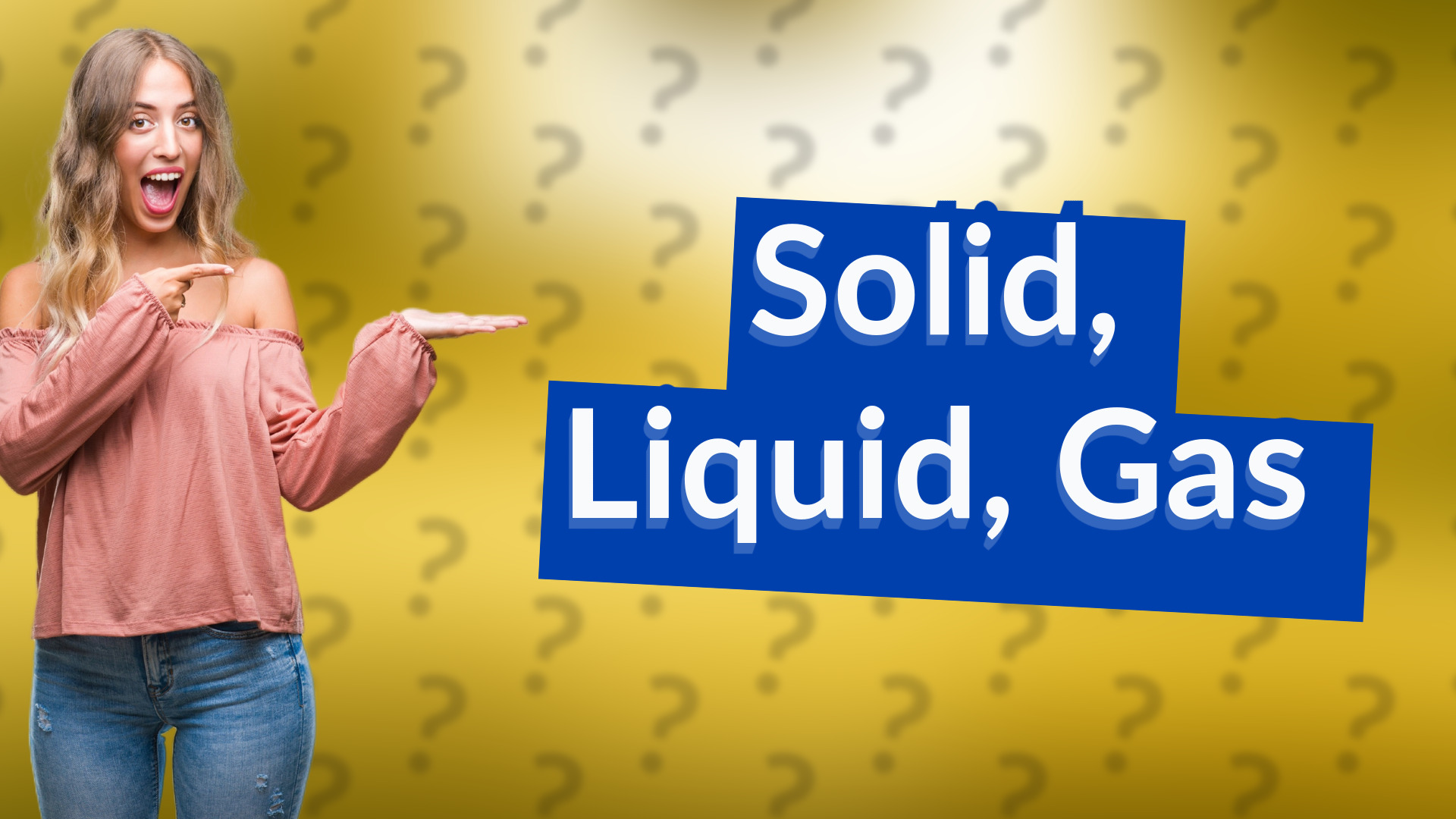 Solid, Liquid, Gas