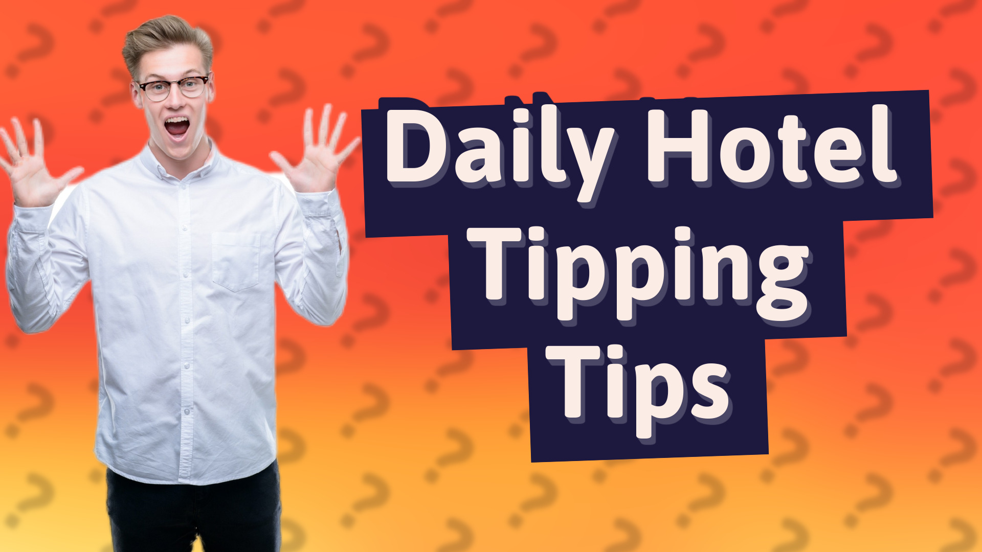 Daily Hotel Tipping Tips