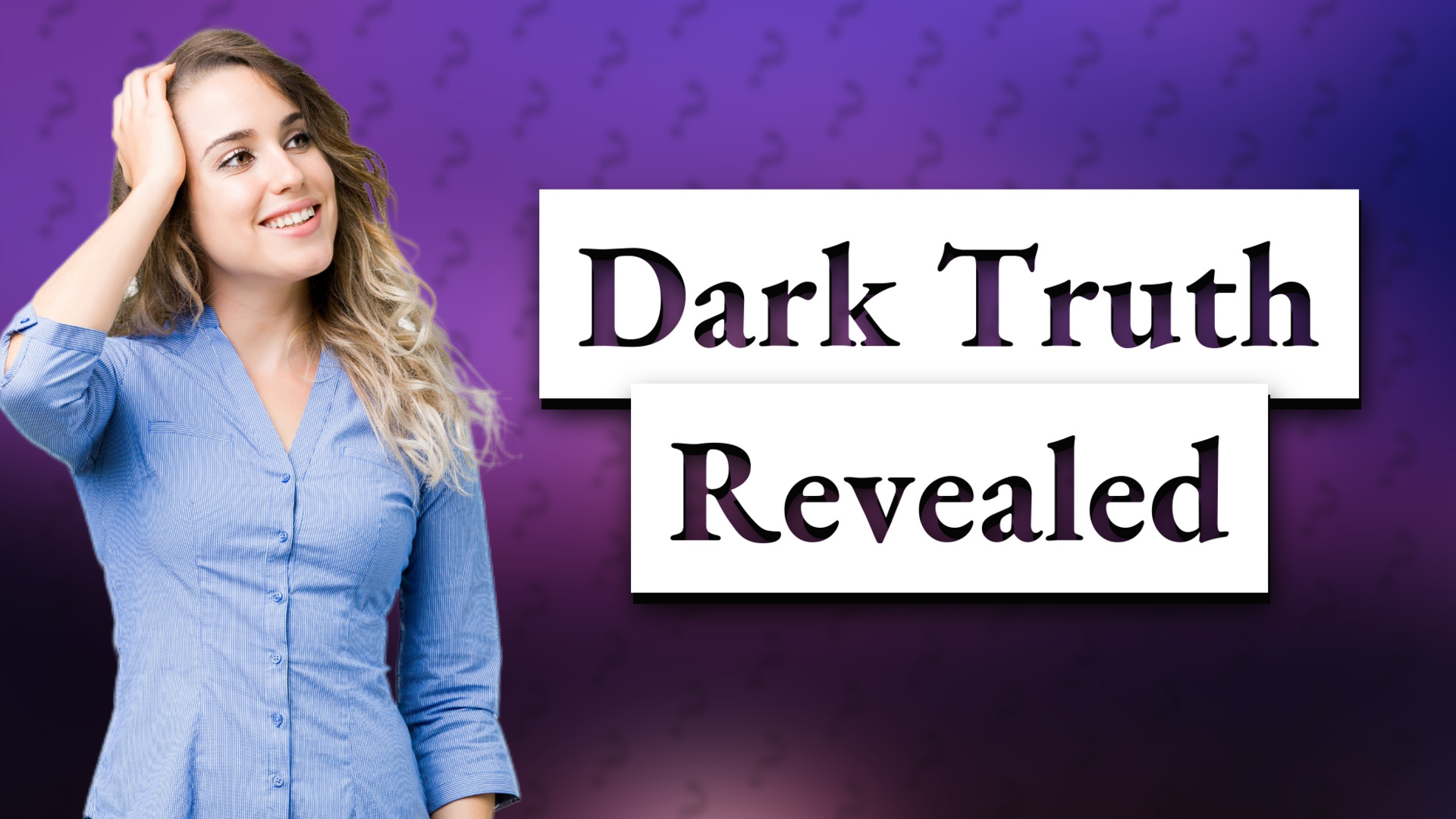 Dark Truth Revealed