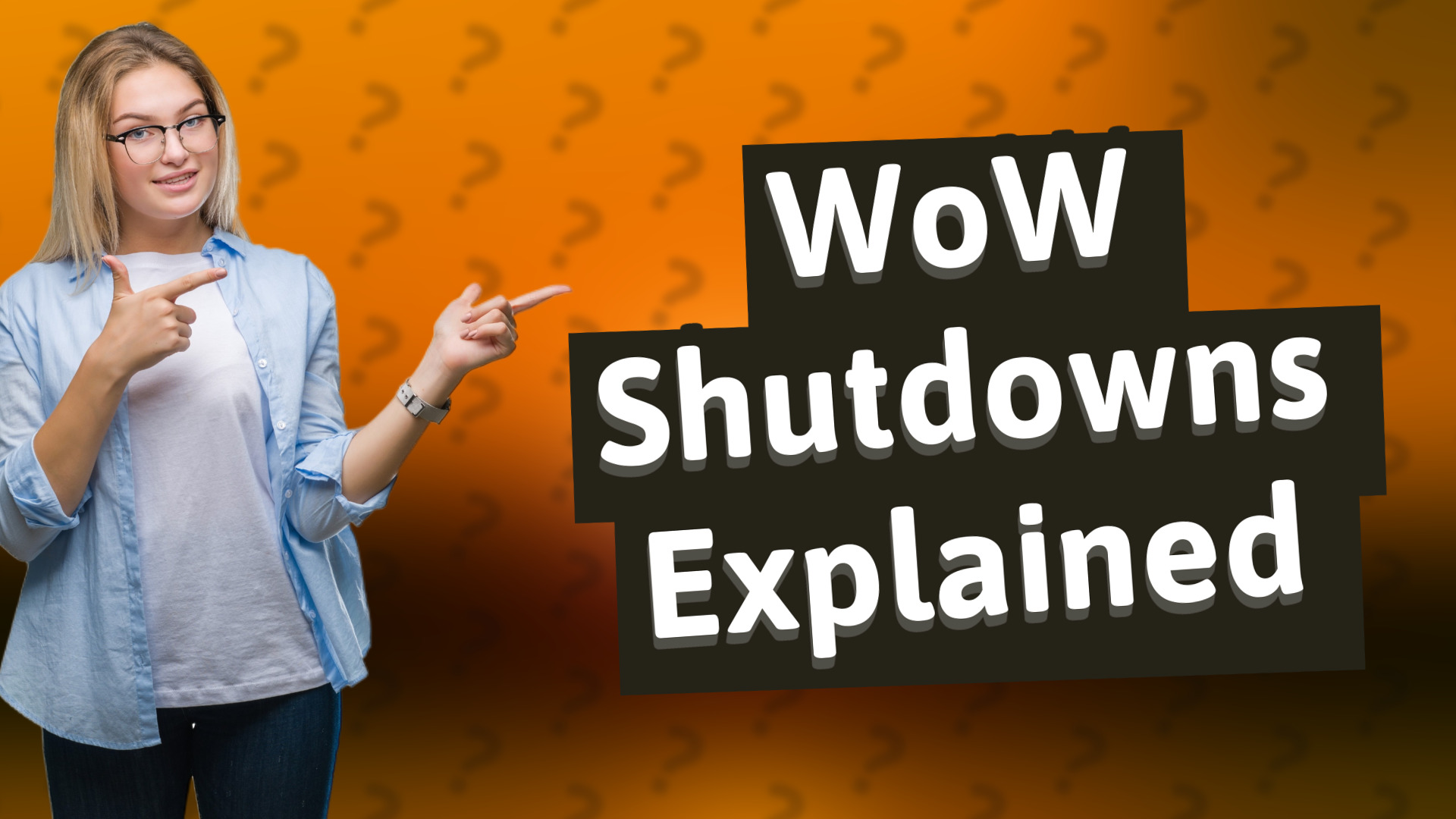 WoW Shutdowns Explained