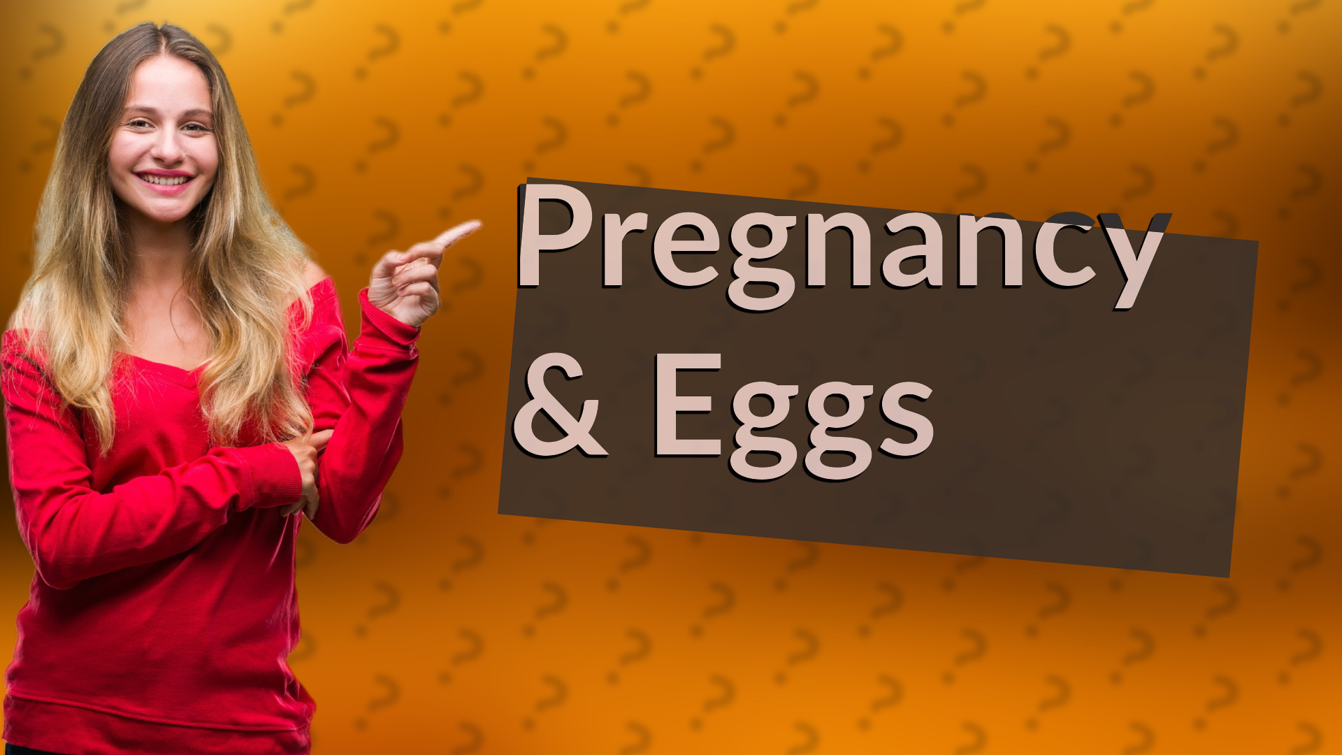 Pregnancy & Eggs