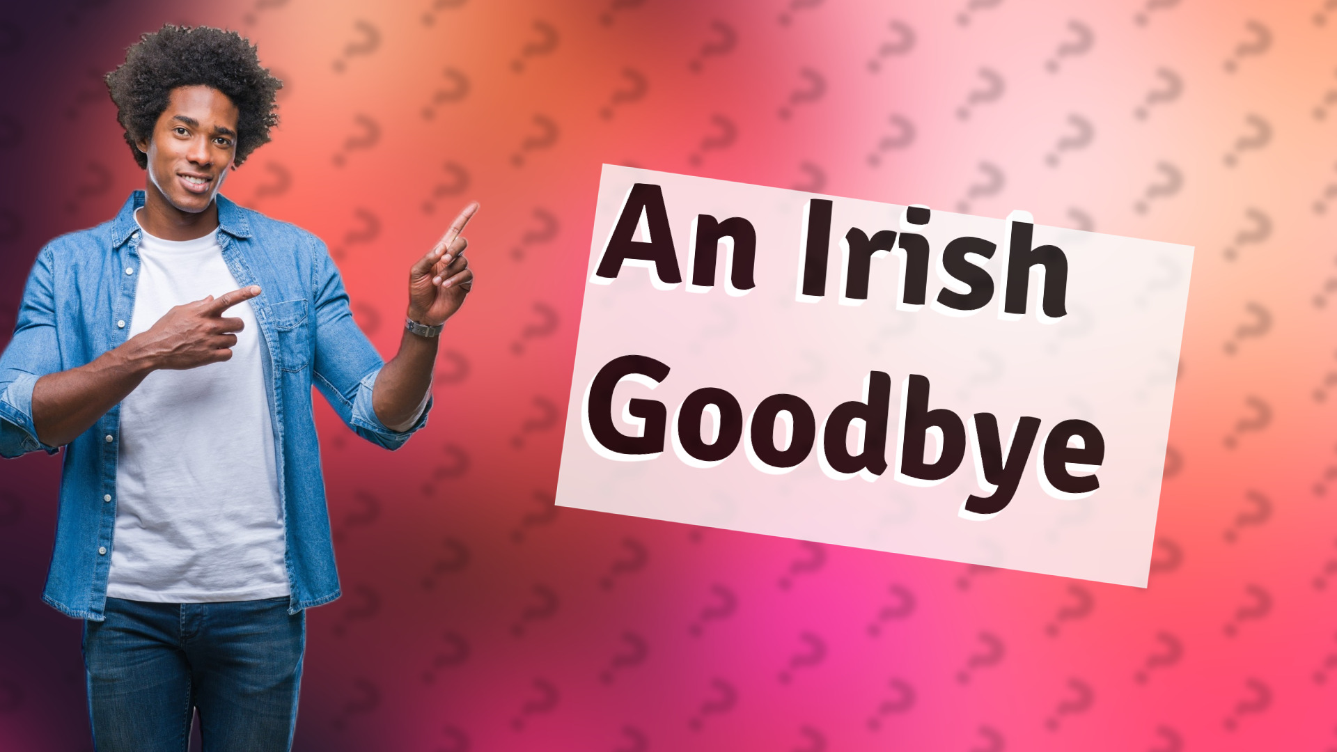 An Irish Goodbye