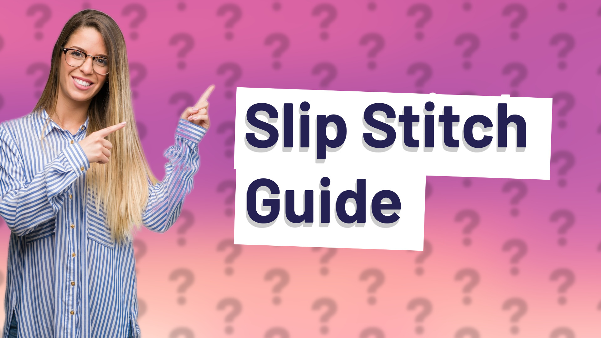 Slip Stitch Guide