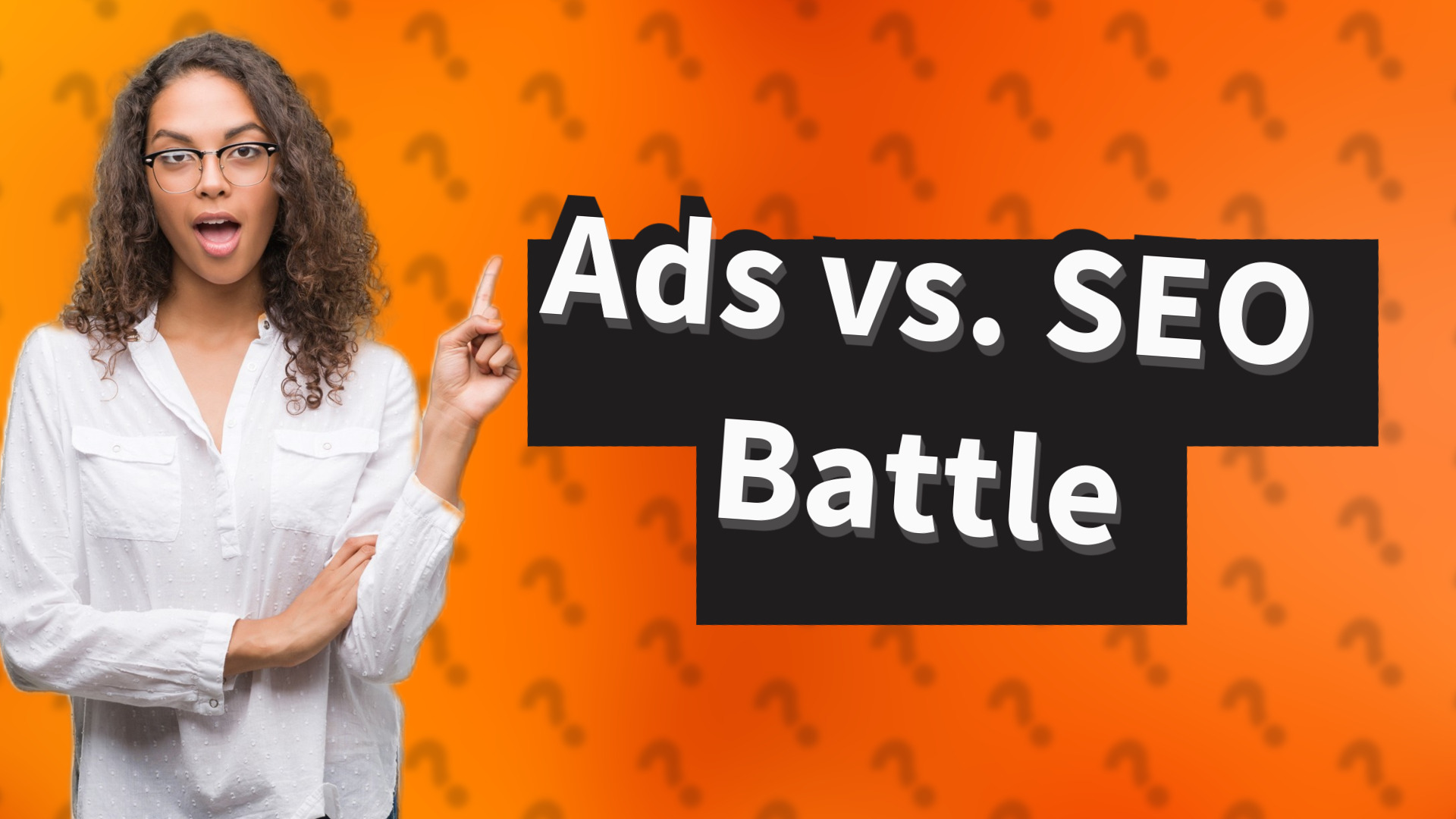 Ads vs. SEO Battle