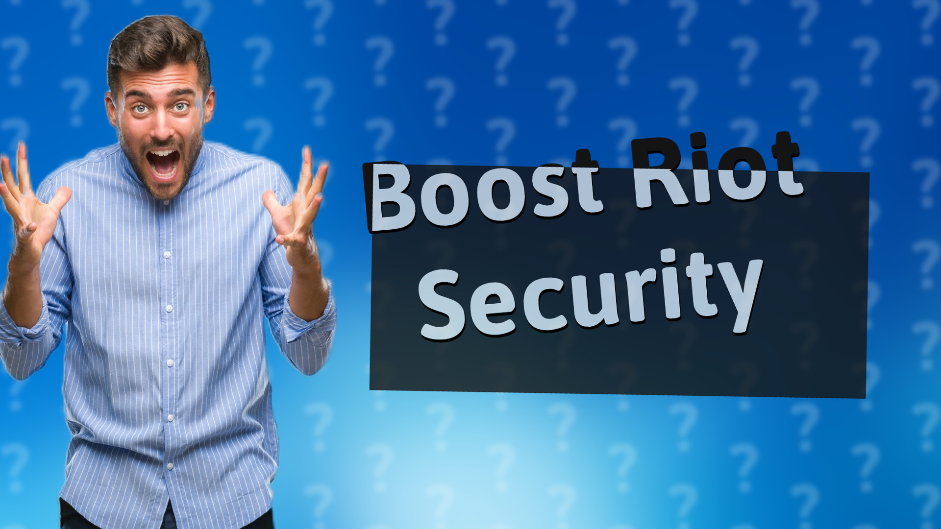 Boost Riot Security