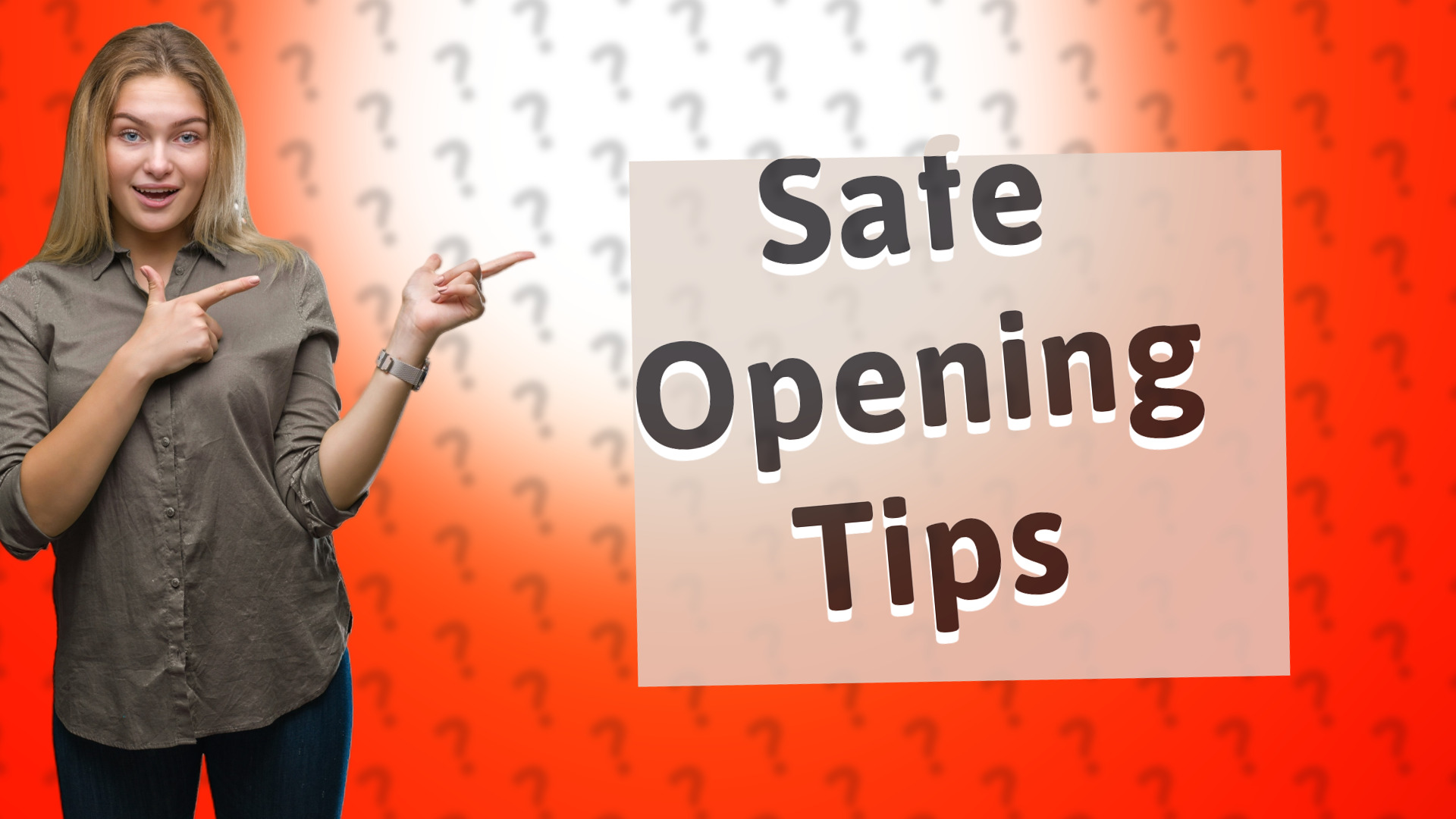 Safe Opening Tips