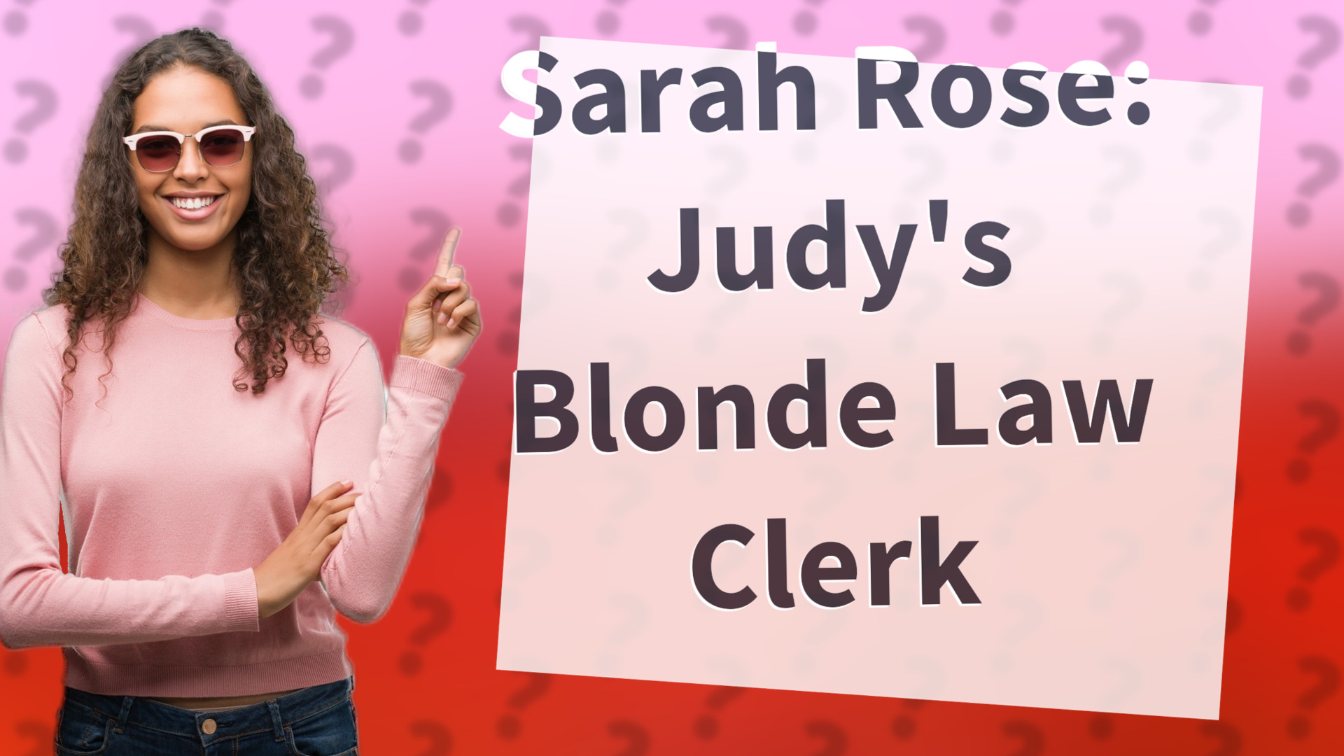 Sarah Rose: Judy's Blonde Law Clerk