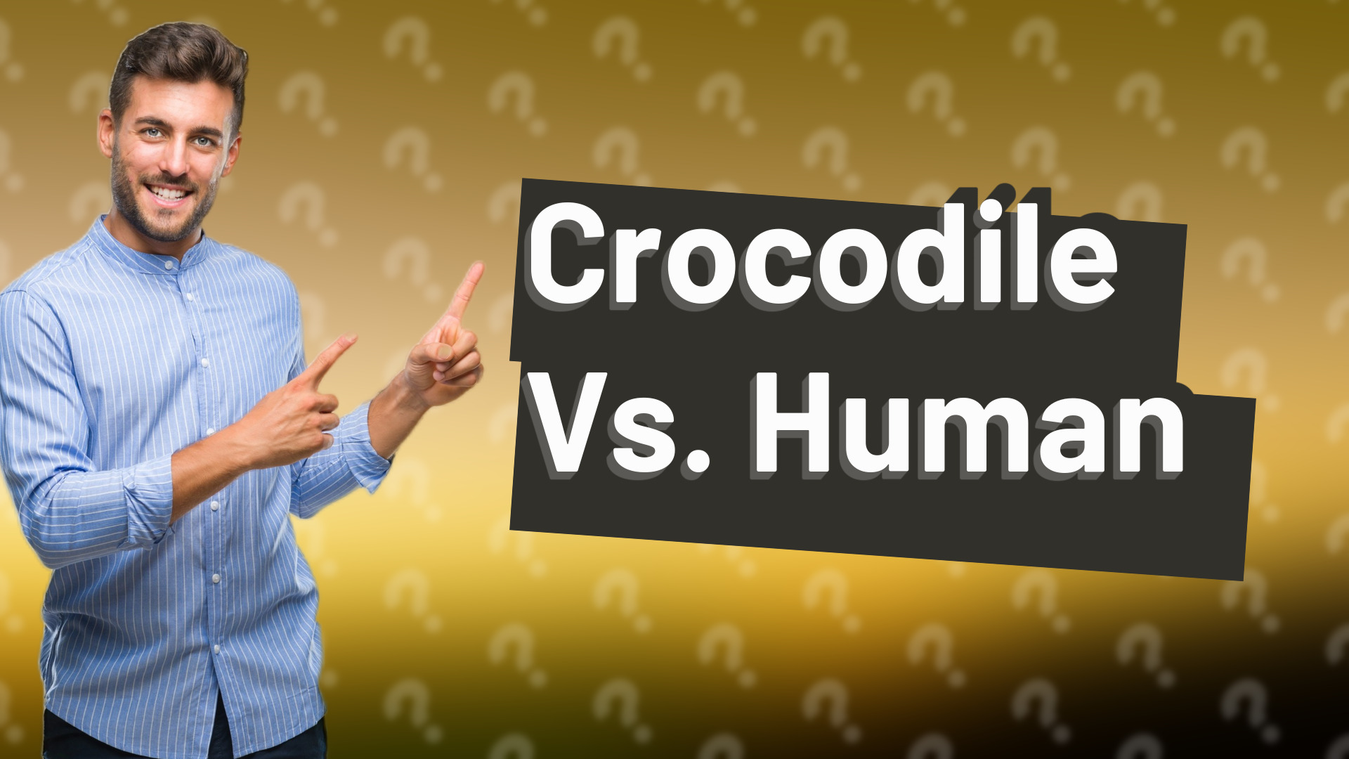 Crocodile Vs. Human