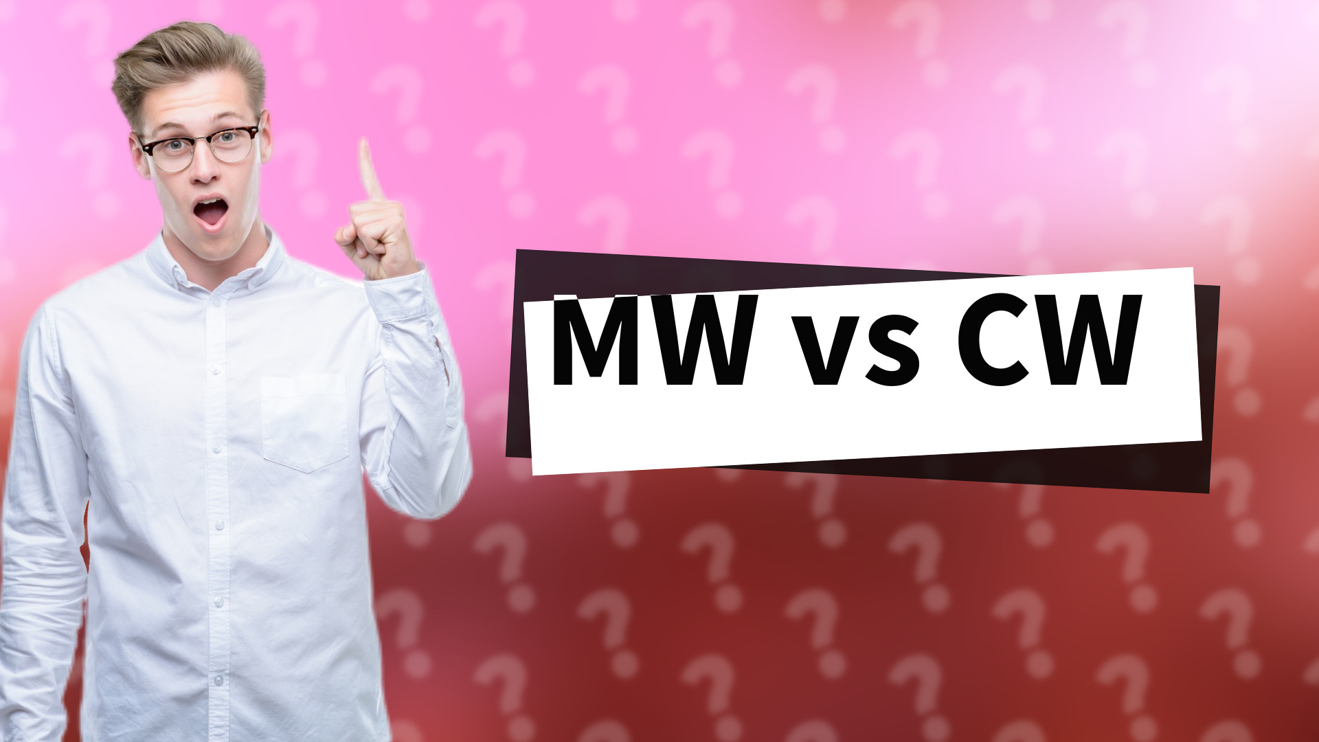 MW vs CW