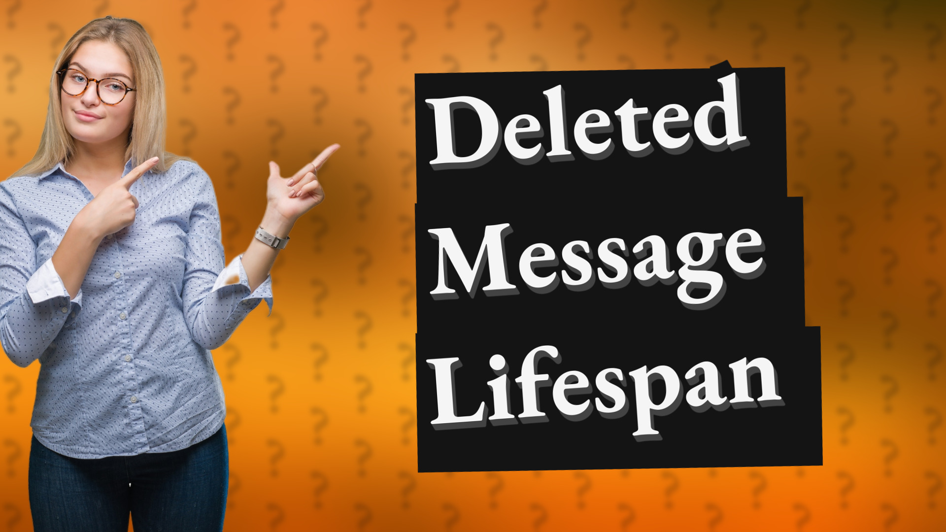 Deleted Message Lifespan