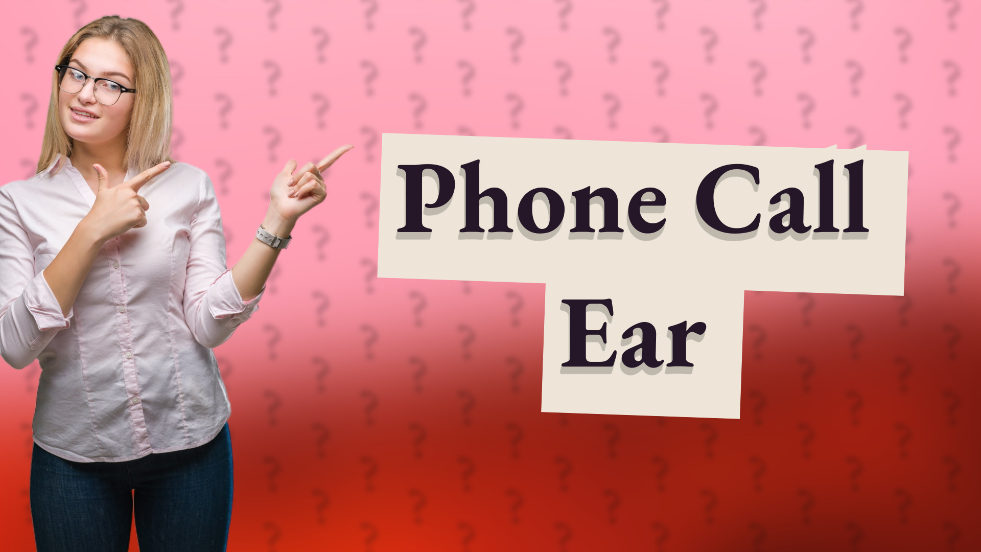 Phone Call Ear