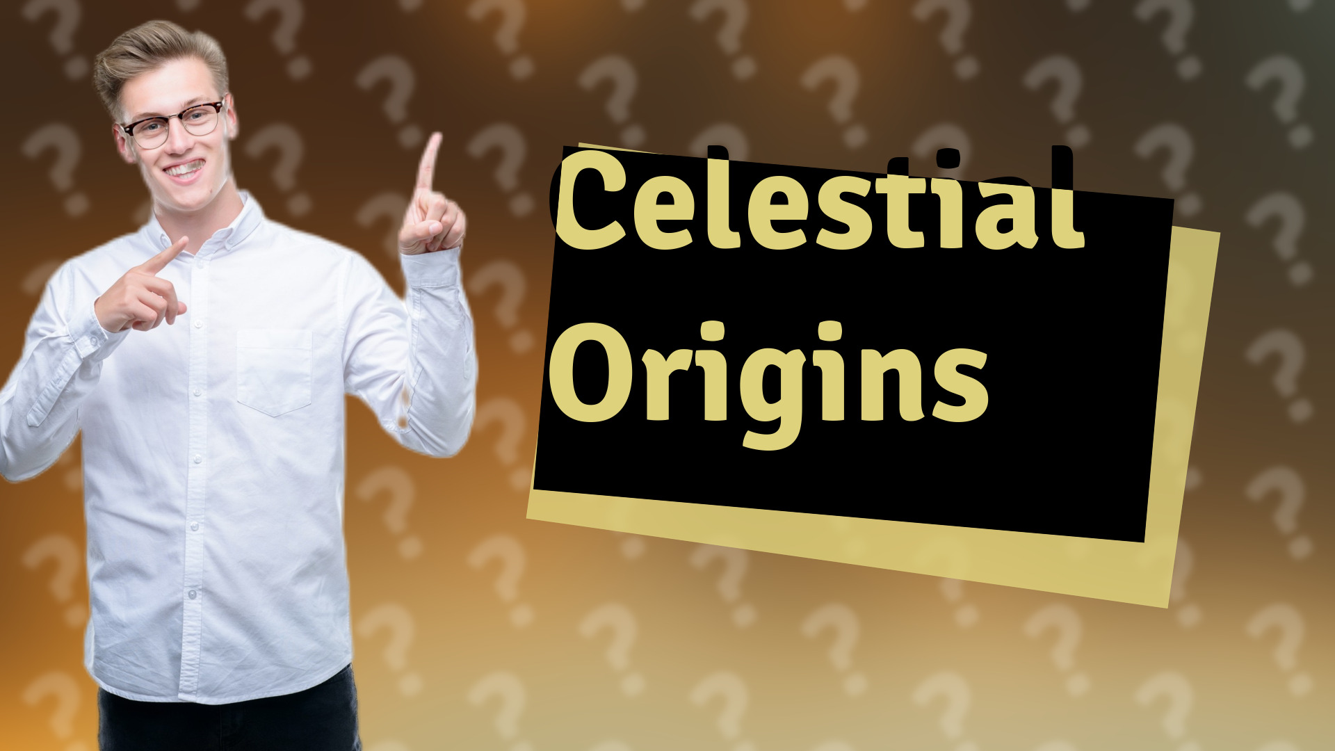 Celestial Origins