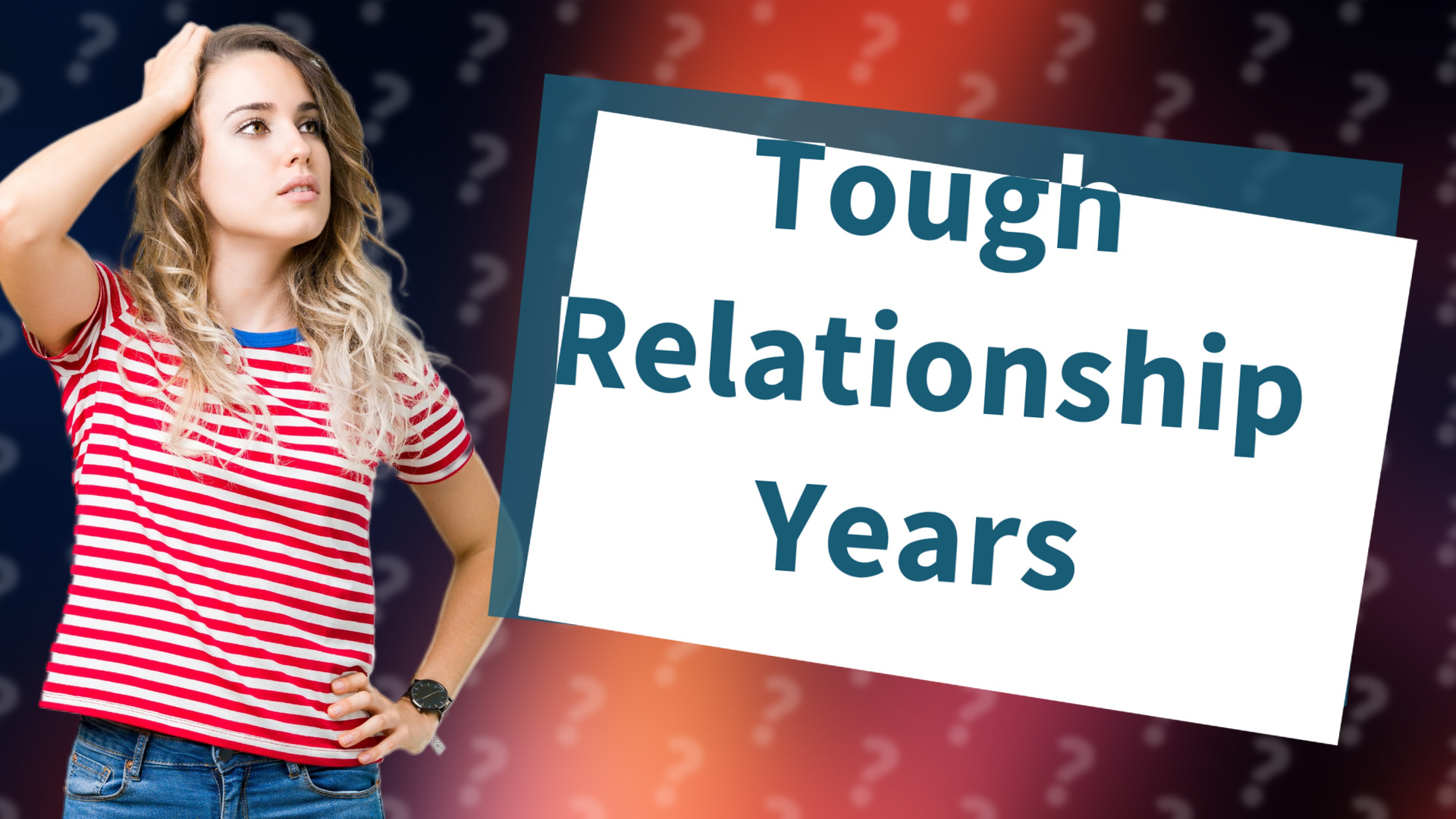 Tough Relationship Years
