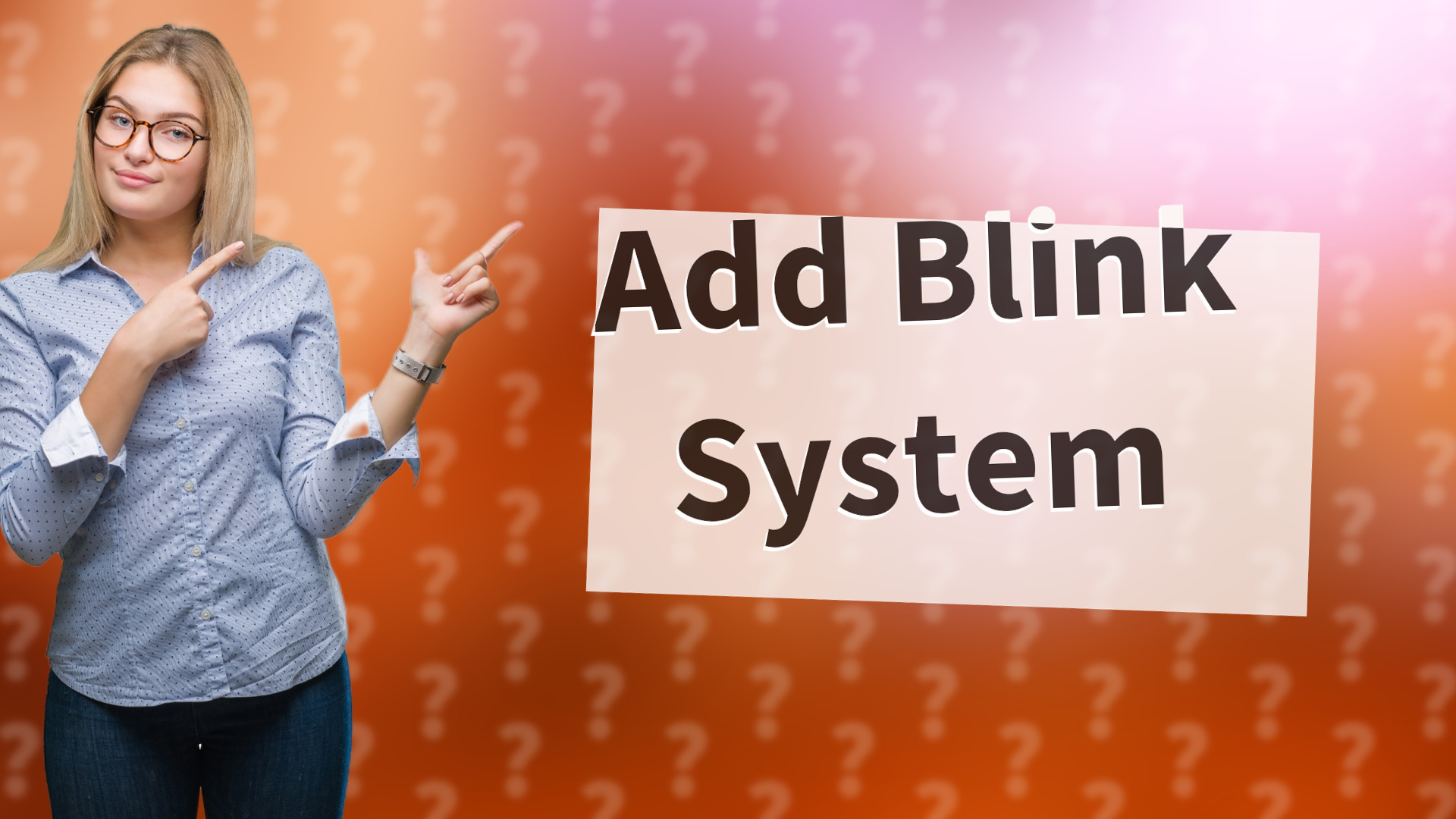 Add Blink System
