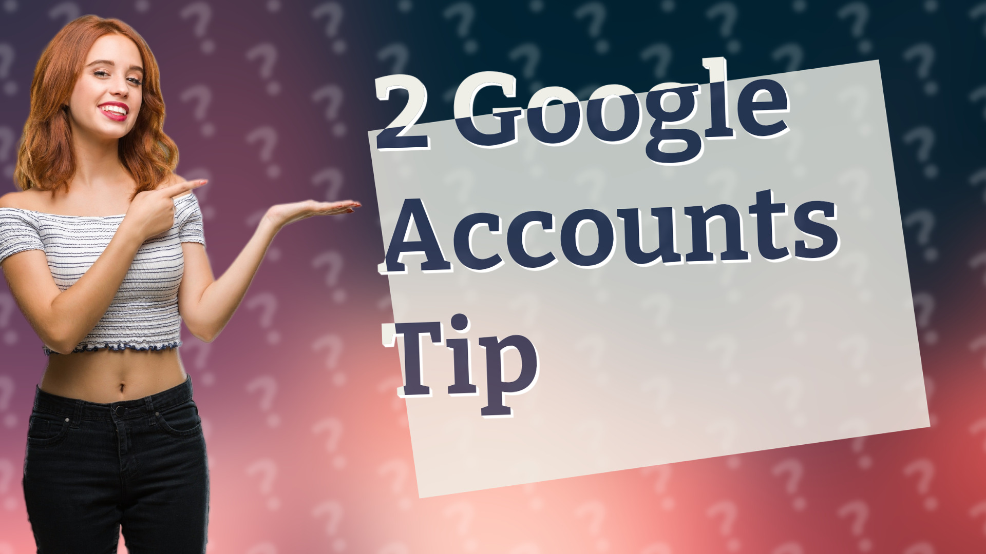 2 Google Accounts Tip