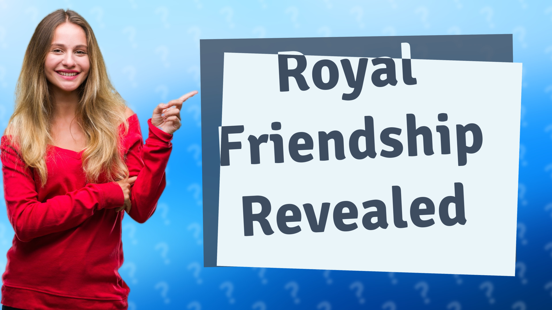 Royal Friendship Revealed