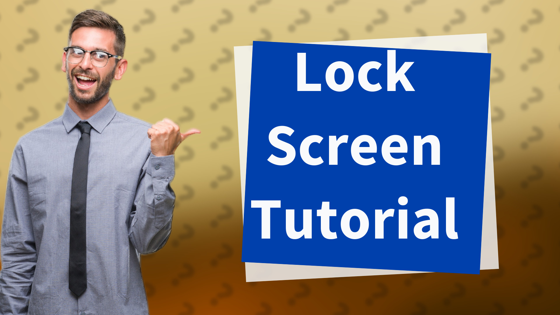 Lock Screen Tutorial