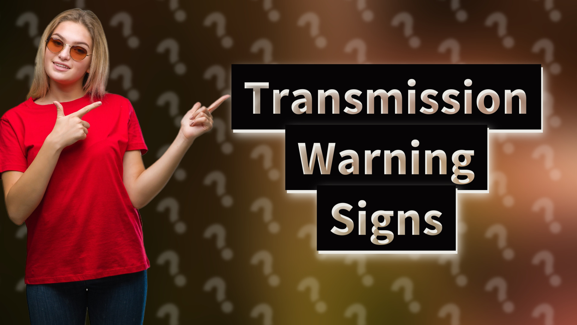Transmission Warning Signs