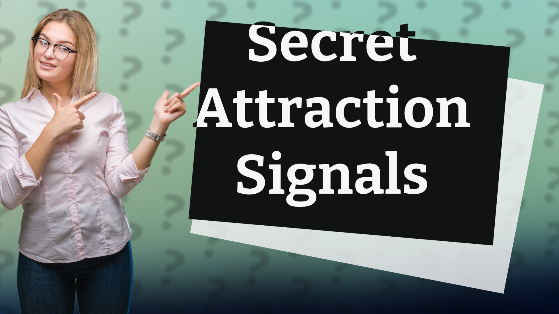Secret Attraction Signals