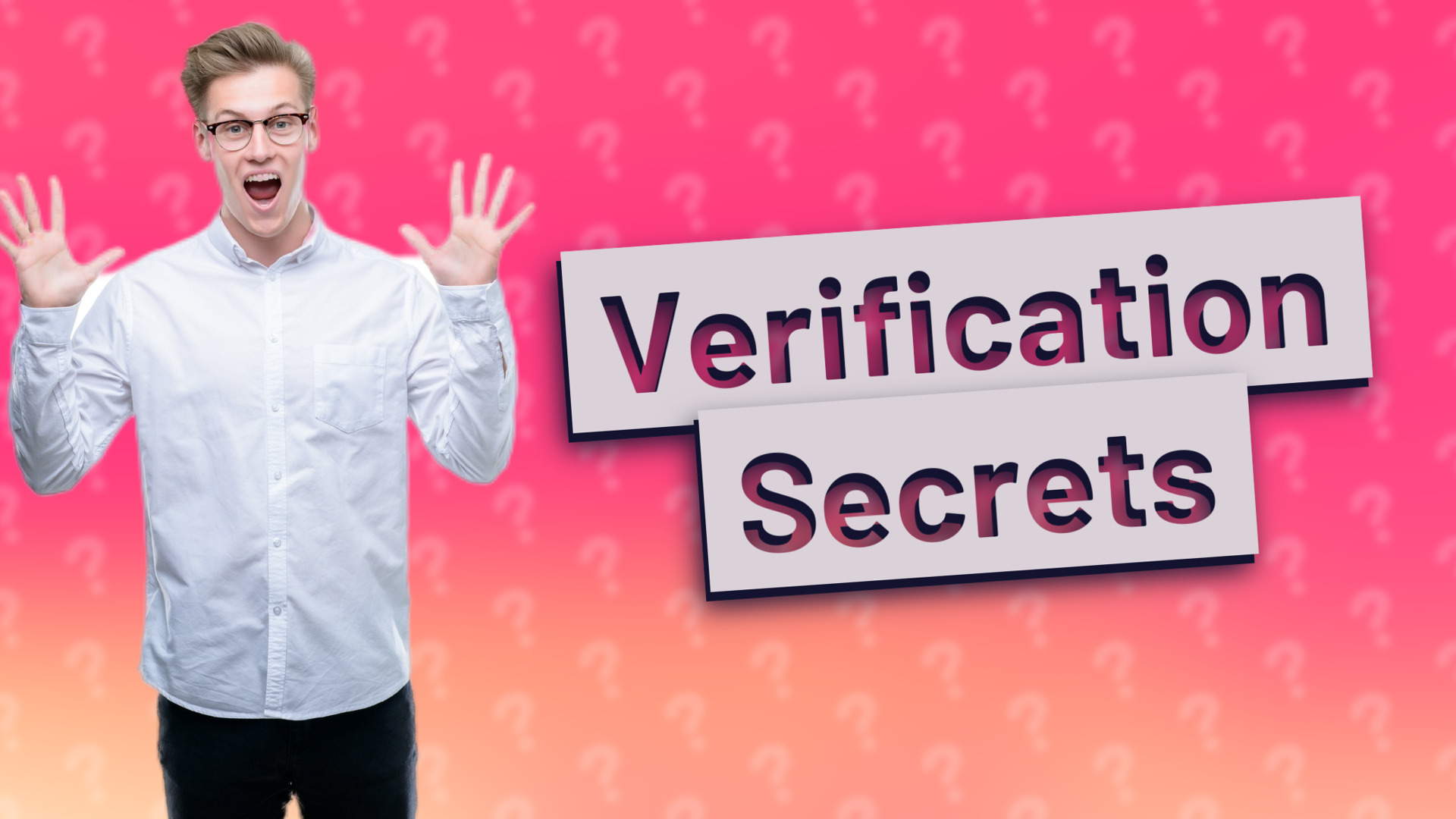 Verification Secrets