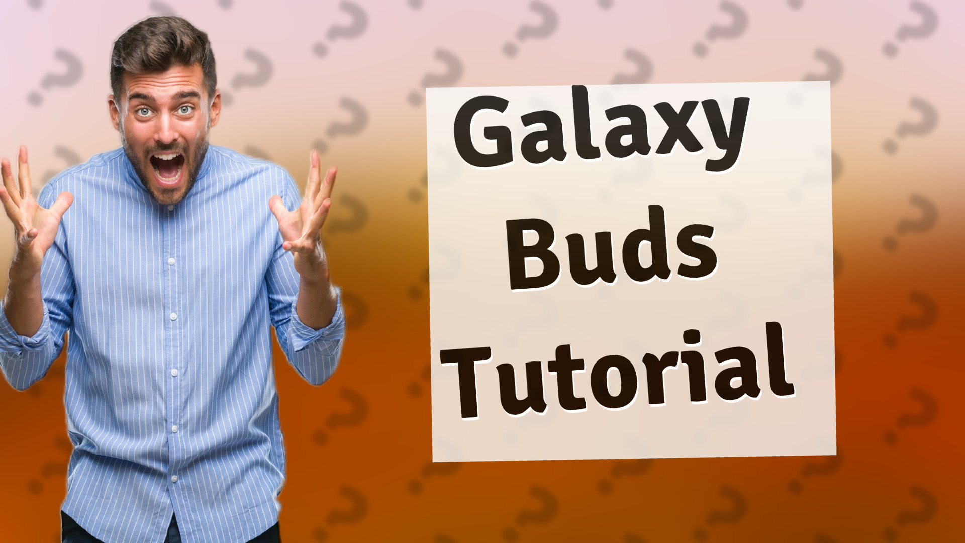 Galaxy Buds Tutorial