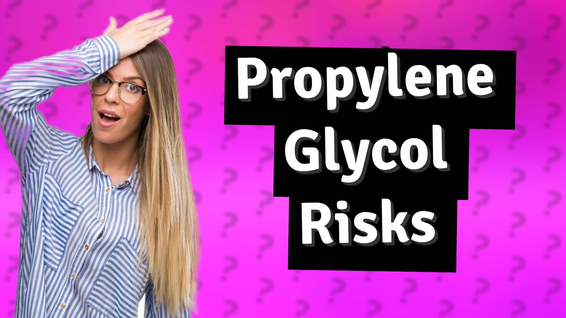 Propylene Glycol Risks