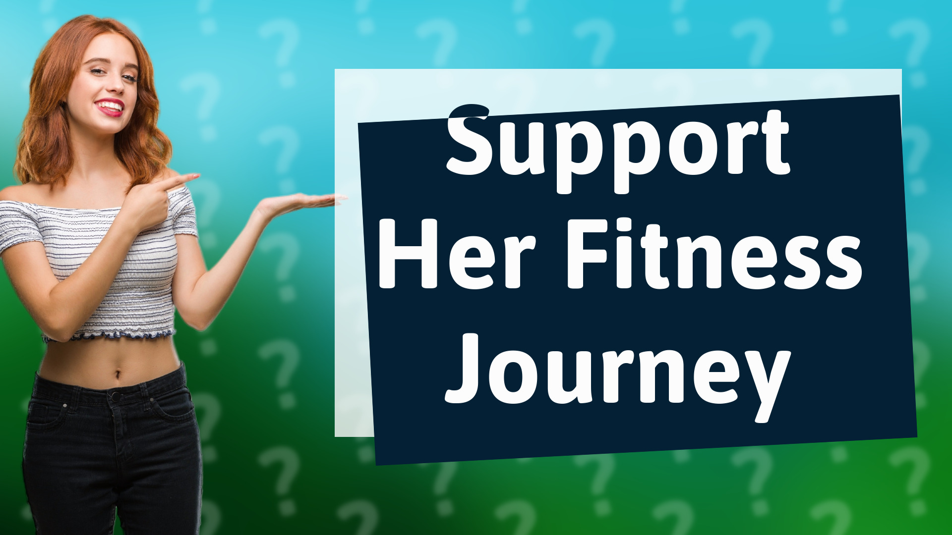 Support Her Fitness Journey