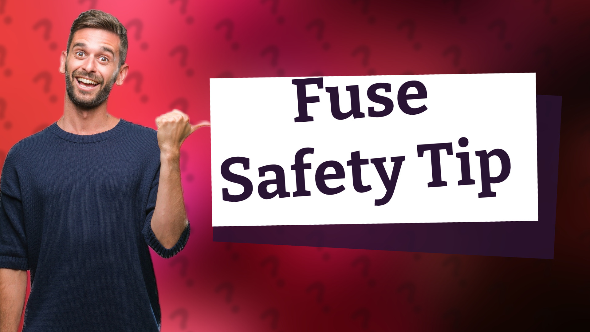 Fuse Safety Tip