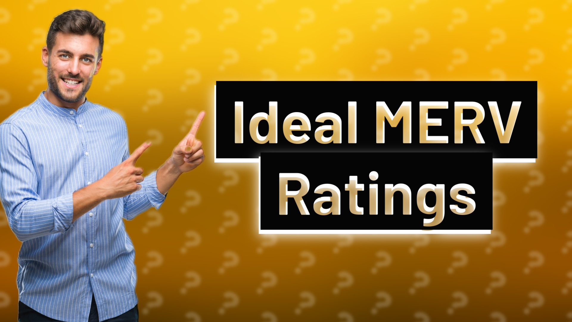 Ideal MERV Ratings
