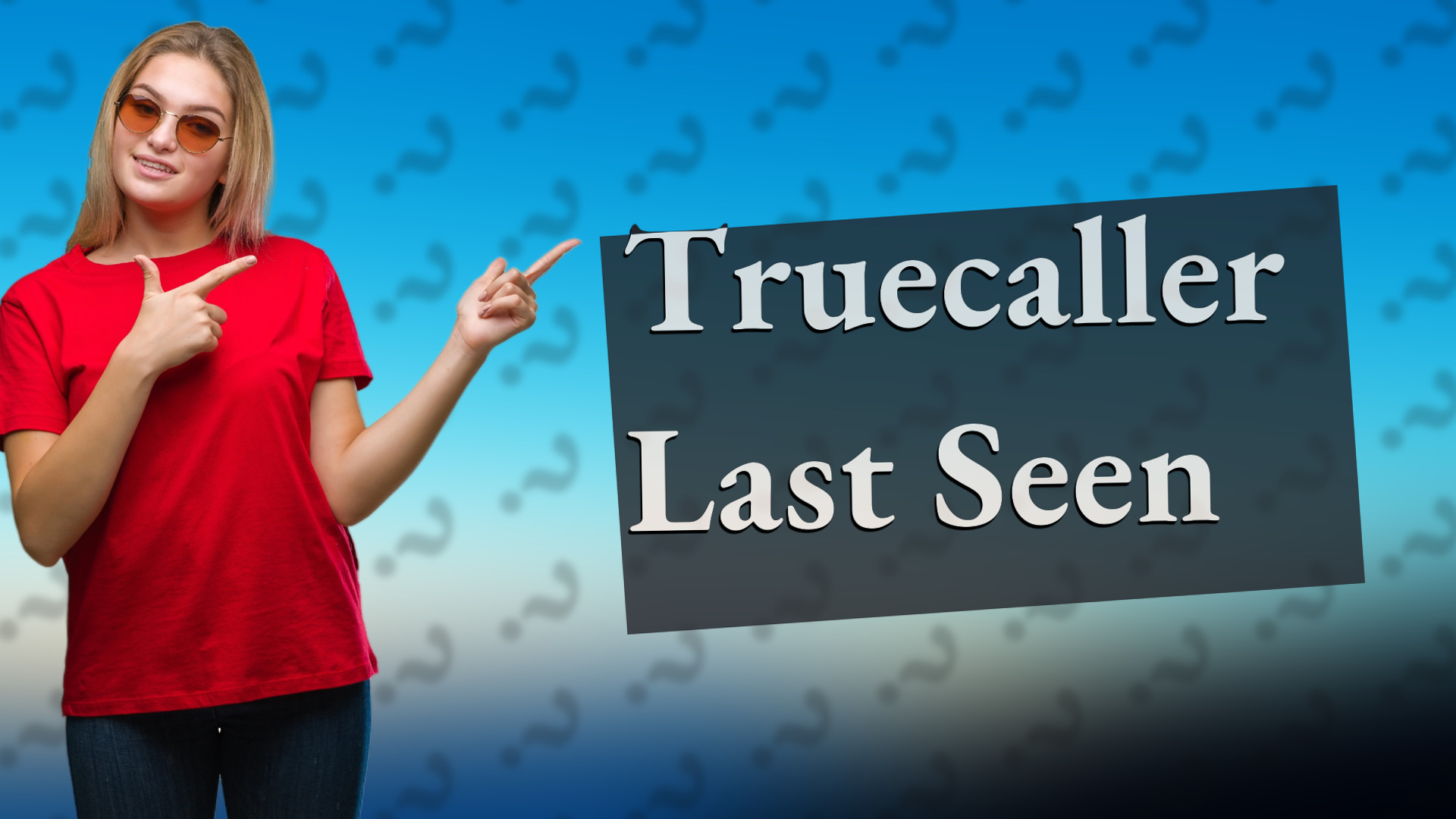Truecaller Last Seen
