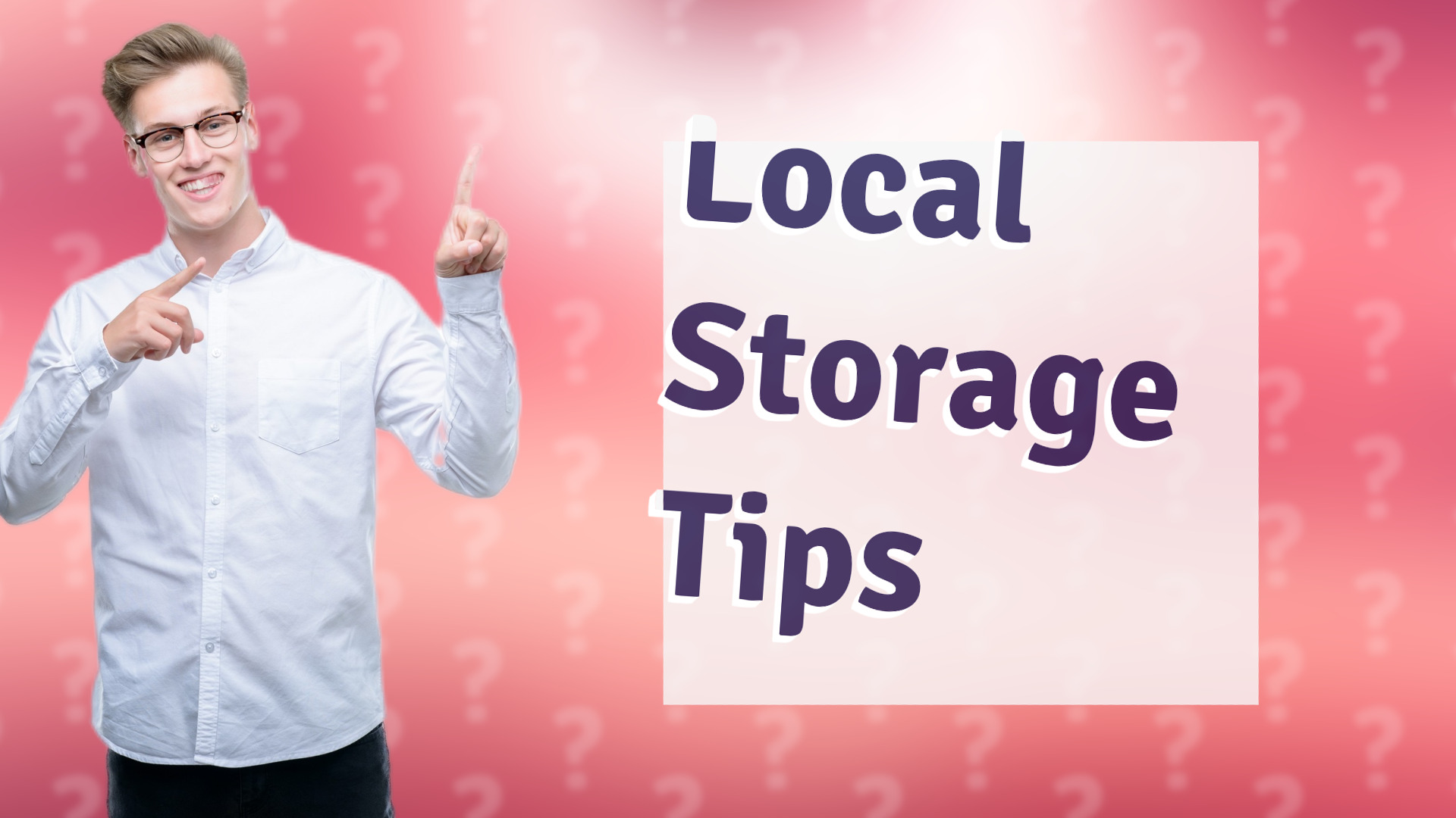 Local Storage Tips