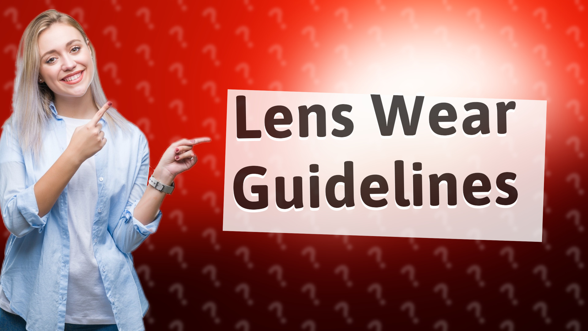Lens Wear Guidelines