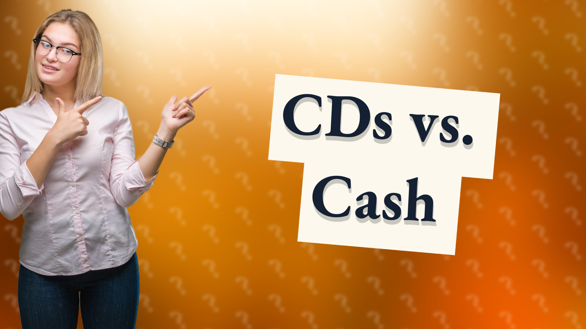 CDs vs. Cash