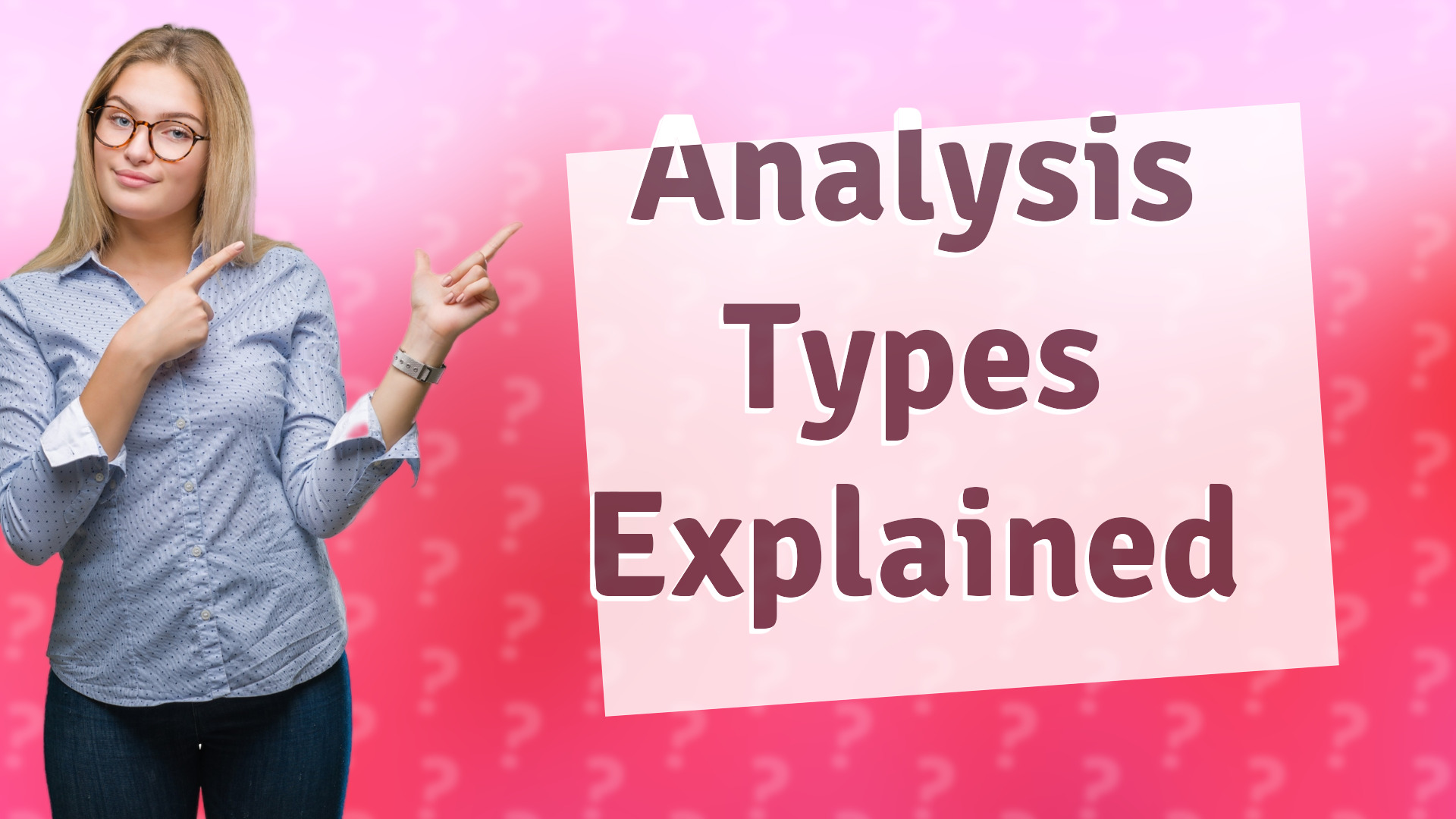 Analysis Types Explained