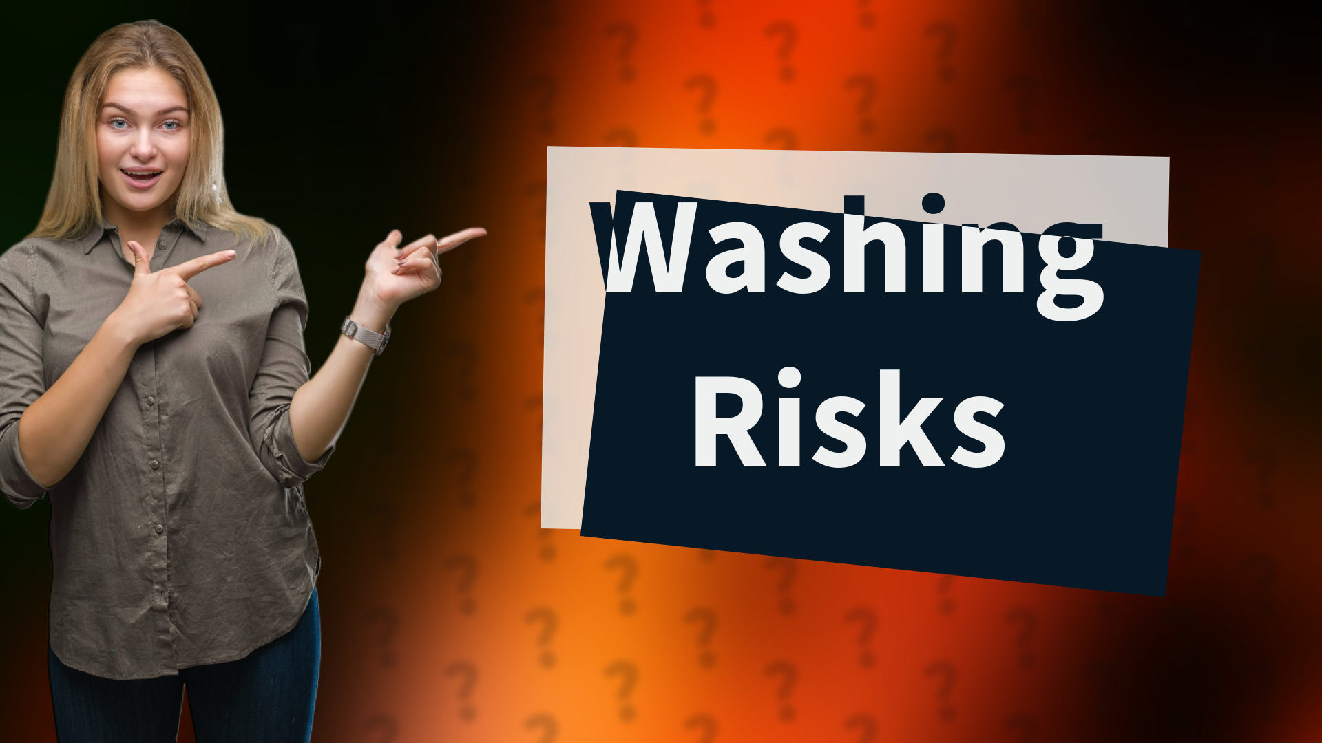 Washing Risks