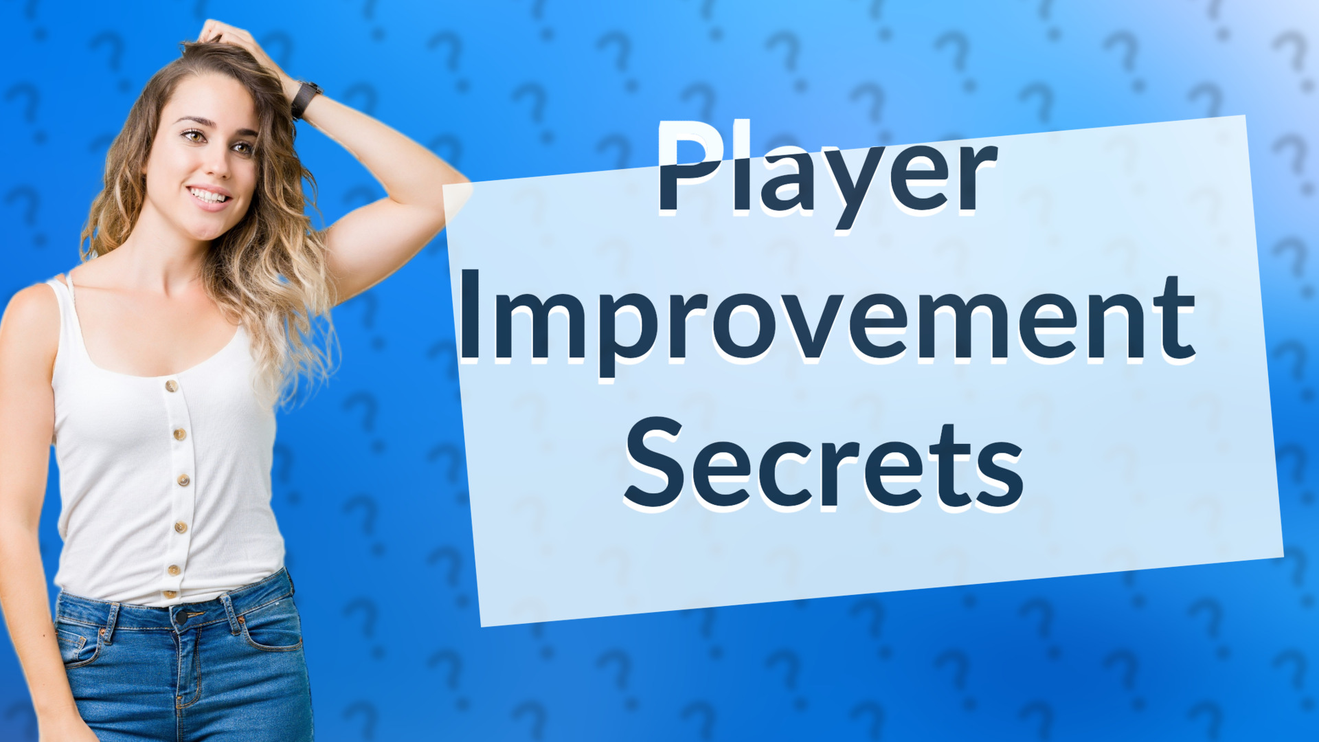 Player Improvement Secrets