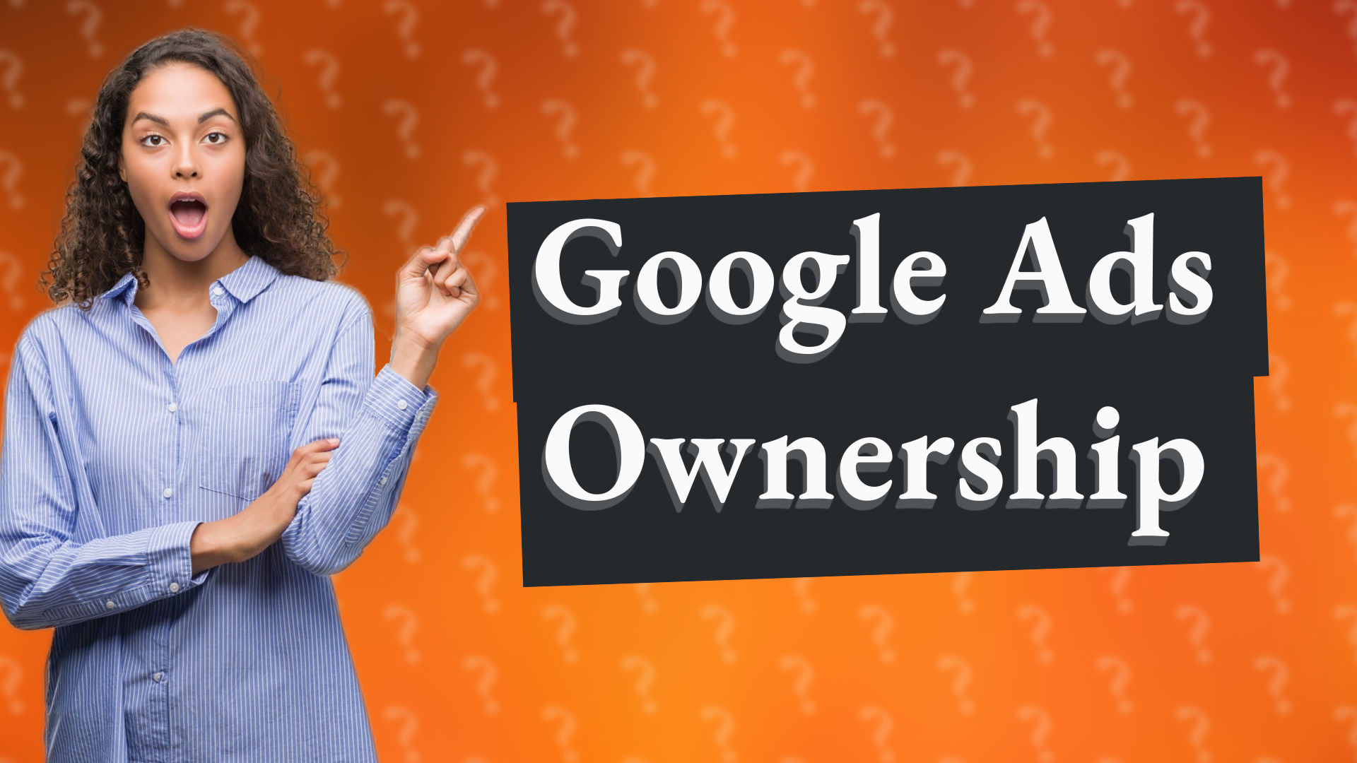 Google Ads Ownership