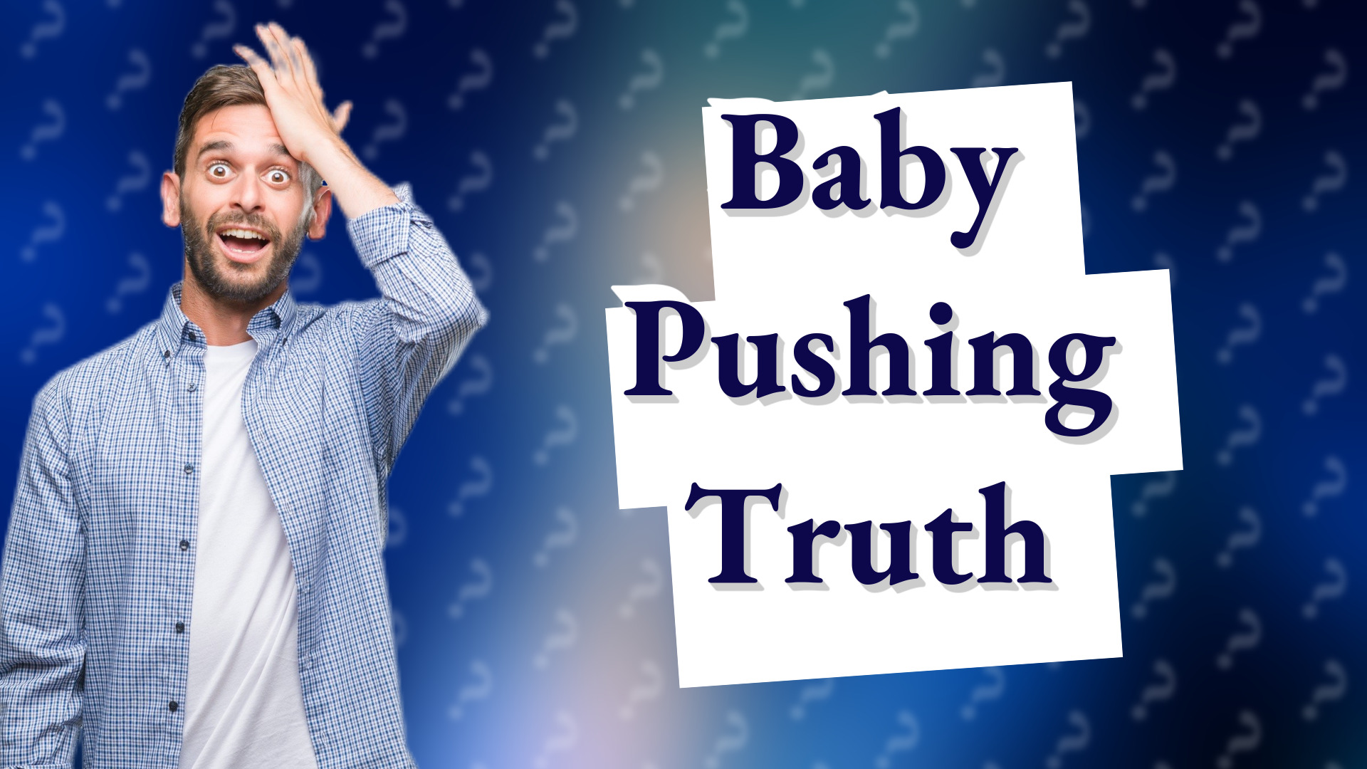 Baby Pushing Truth