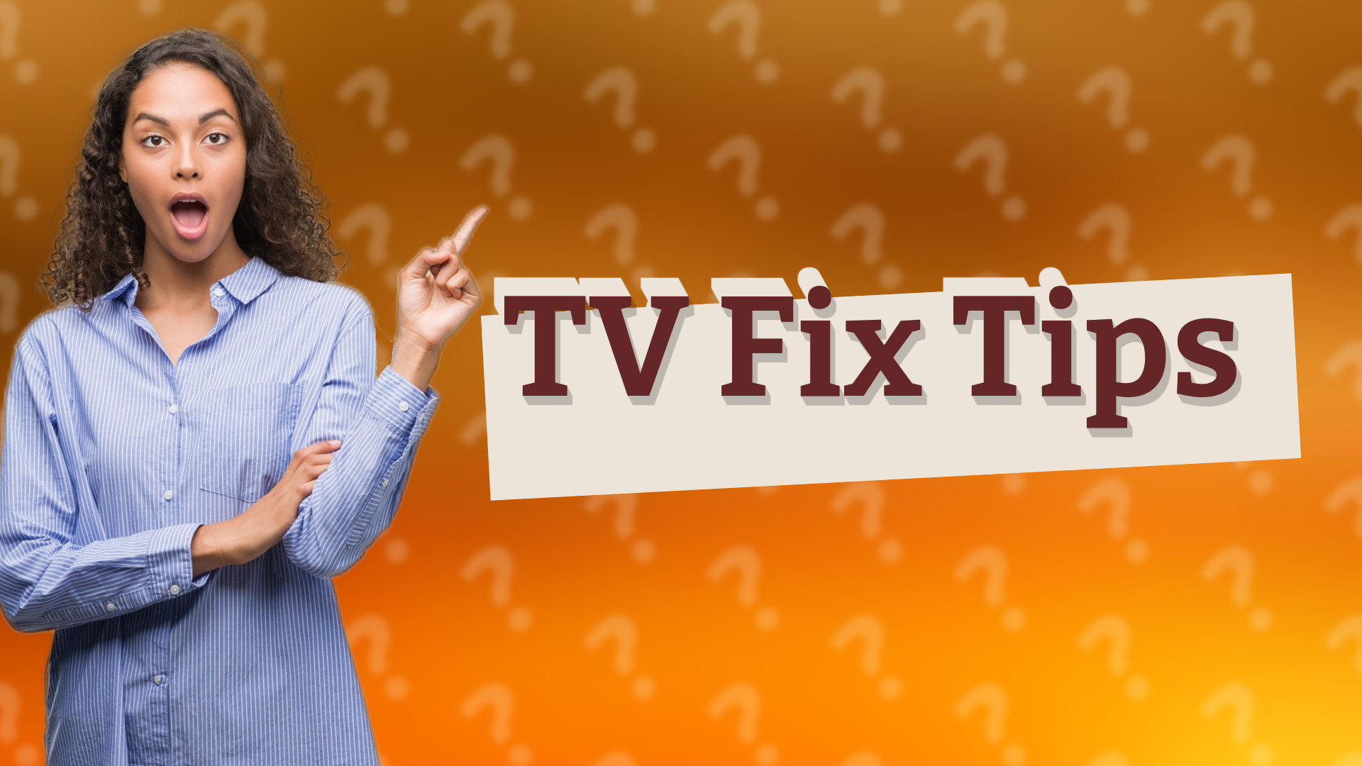 TV Fix Tips