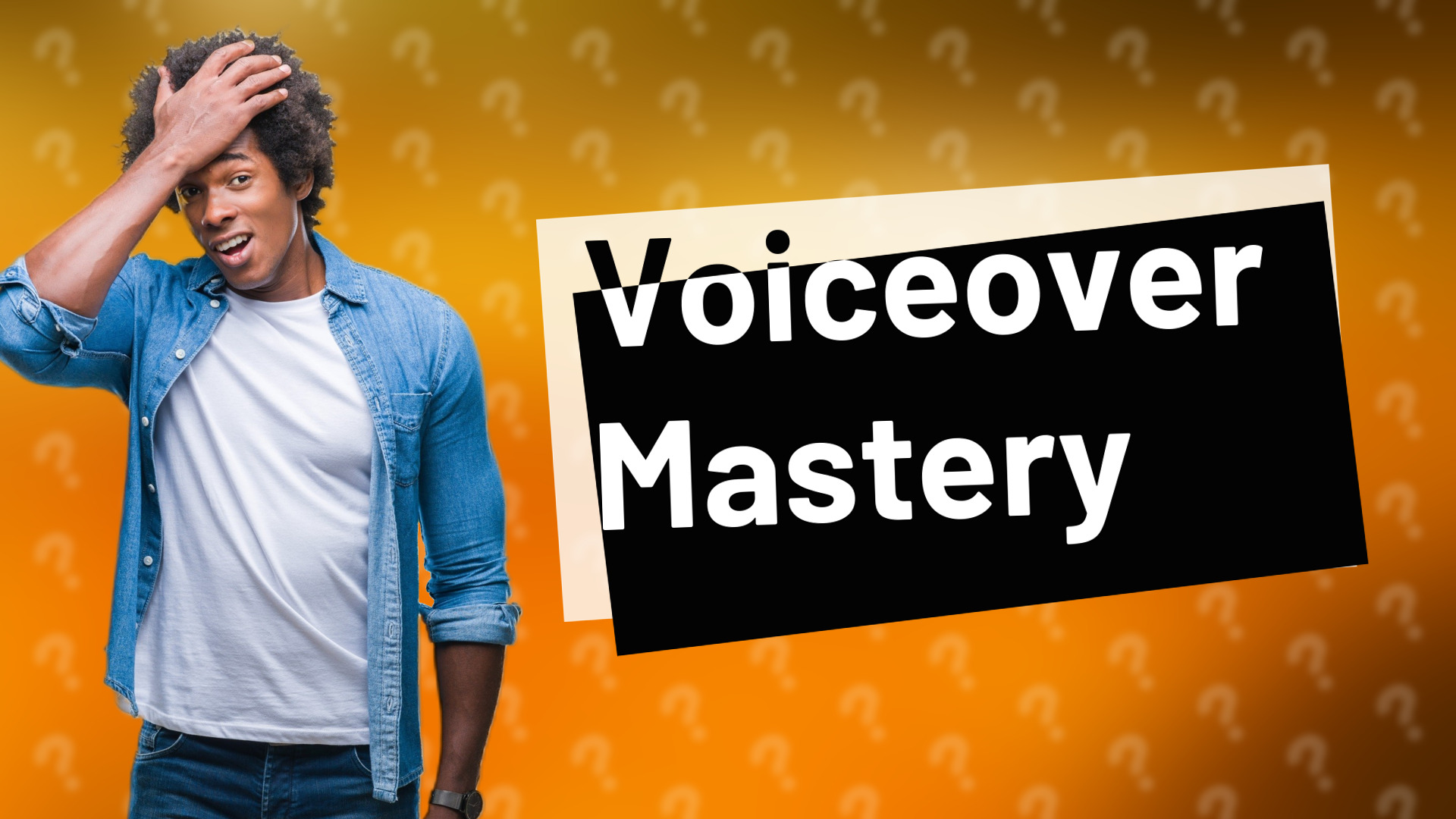 Voiceover Mastery